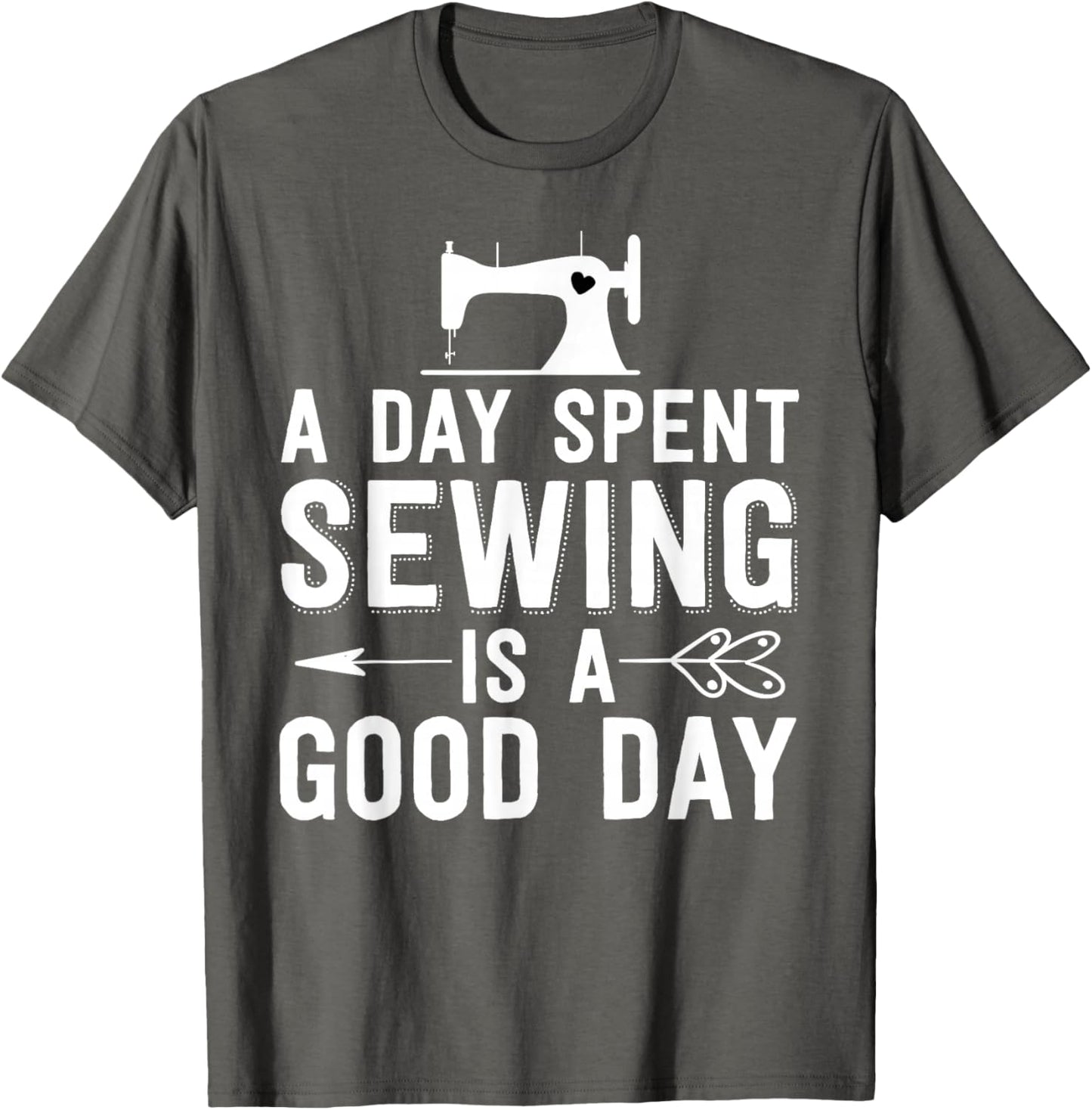 Funny Sewing Gift Women A Day Spent Sewing Is A Good Day Apparel | Premium Quality | Best Seller Choice