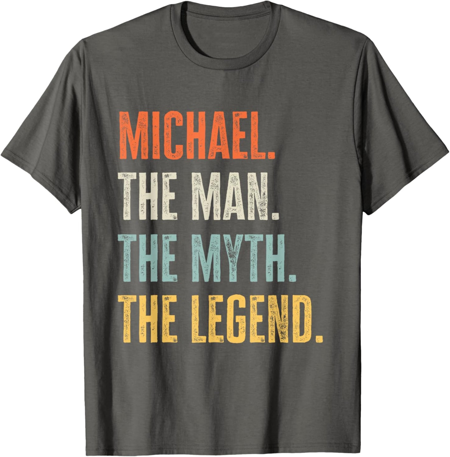 Michael, Man Myth Legend, Funny Best Name Michael Apparel | Perfect Gift Idea