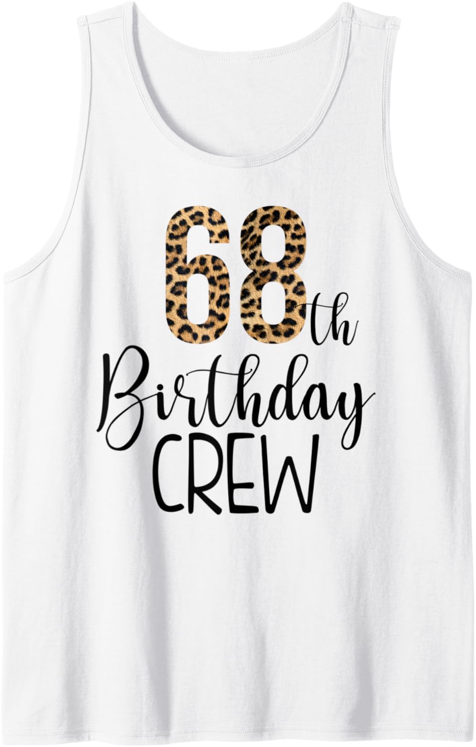 68 Year Birthday Party Leopard Print 68th Birthday Crew Tank Top Tank Top Viral TikTok Find Gift Ready