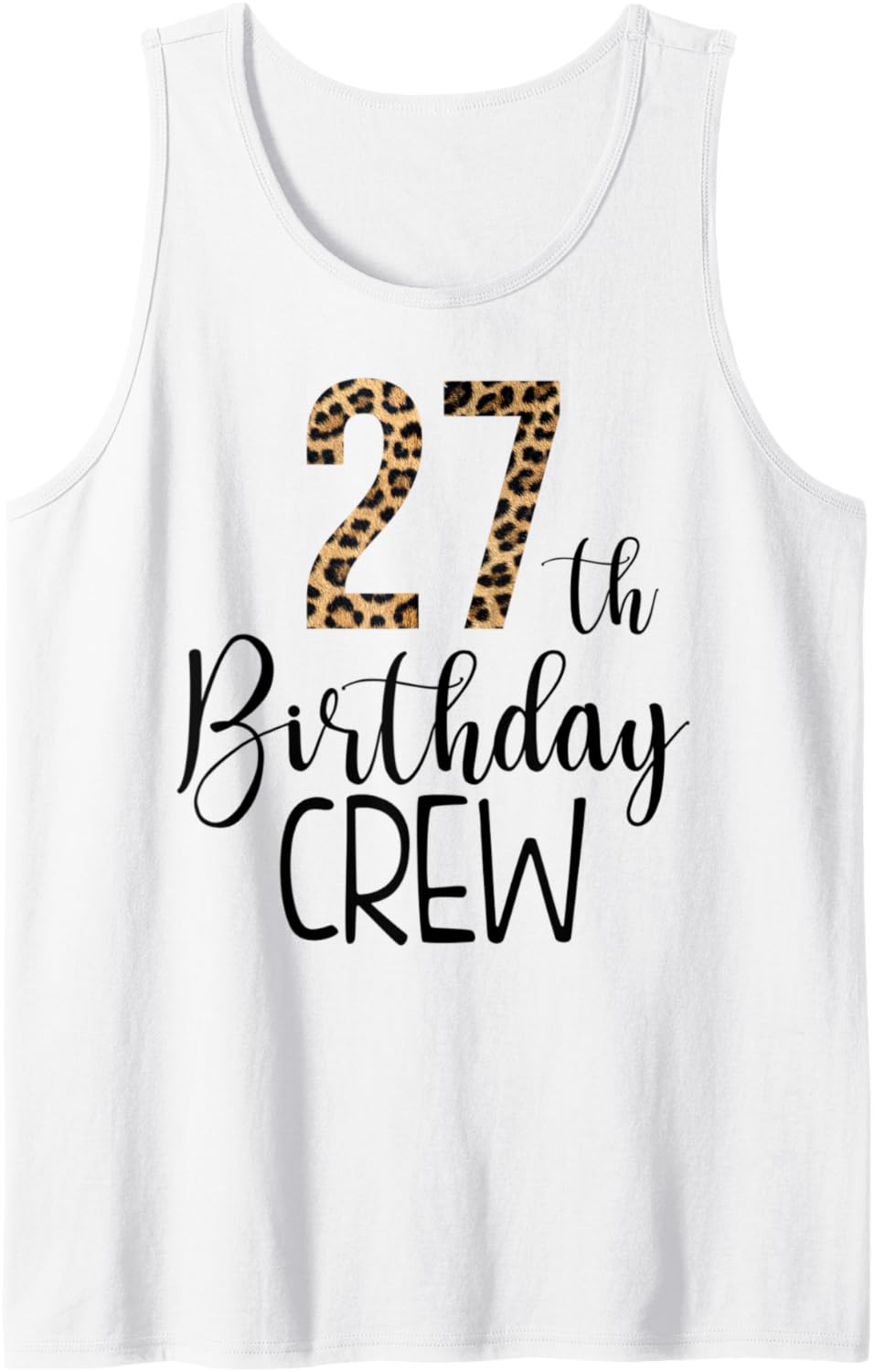 27 Year Birthday Party Leopard Print 27th Birthday Crew Tank Top Tank Top High Search Demand Best Seller Look