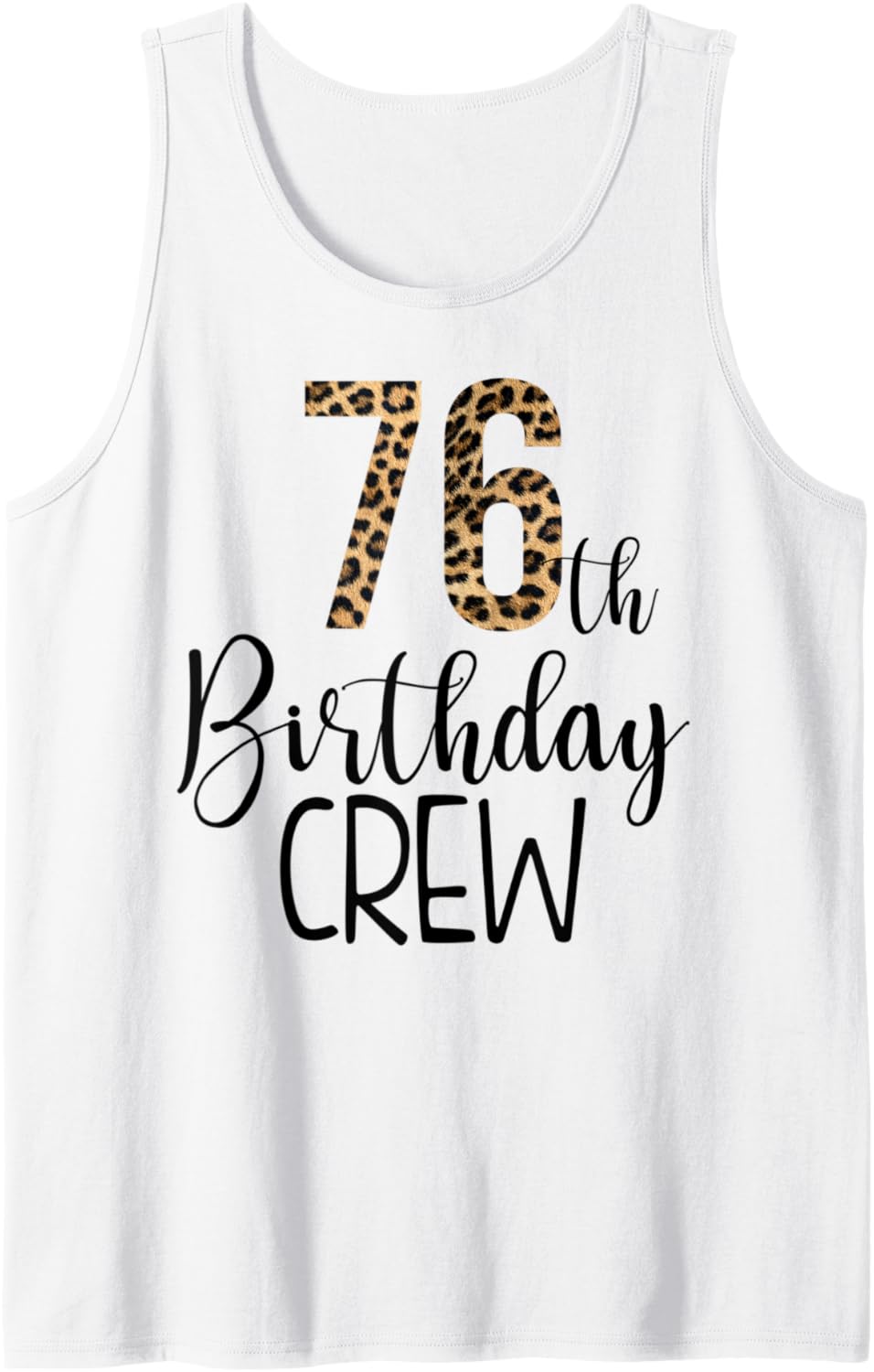 76 Year Birthday Party Leopard Print 76th Birthday Crew Tank Top Tank Top High Search Demand Hot Right Now