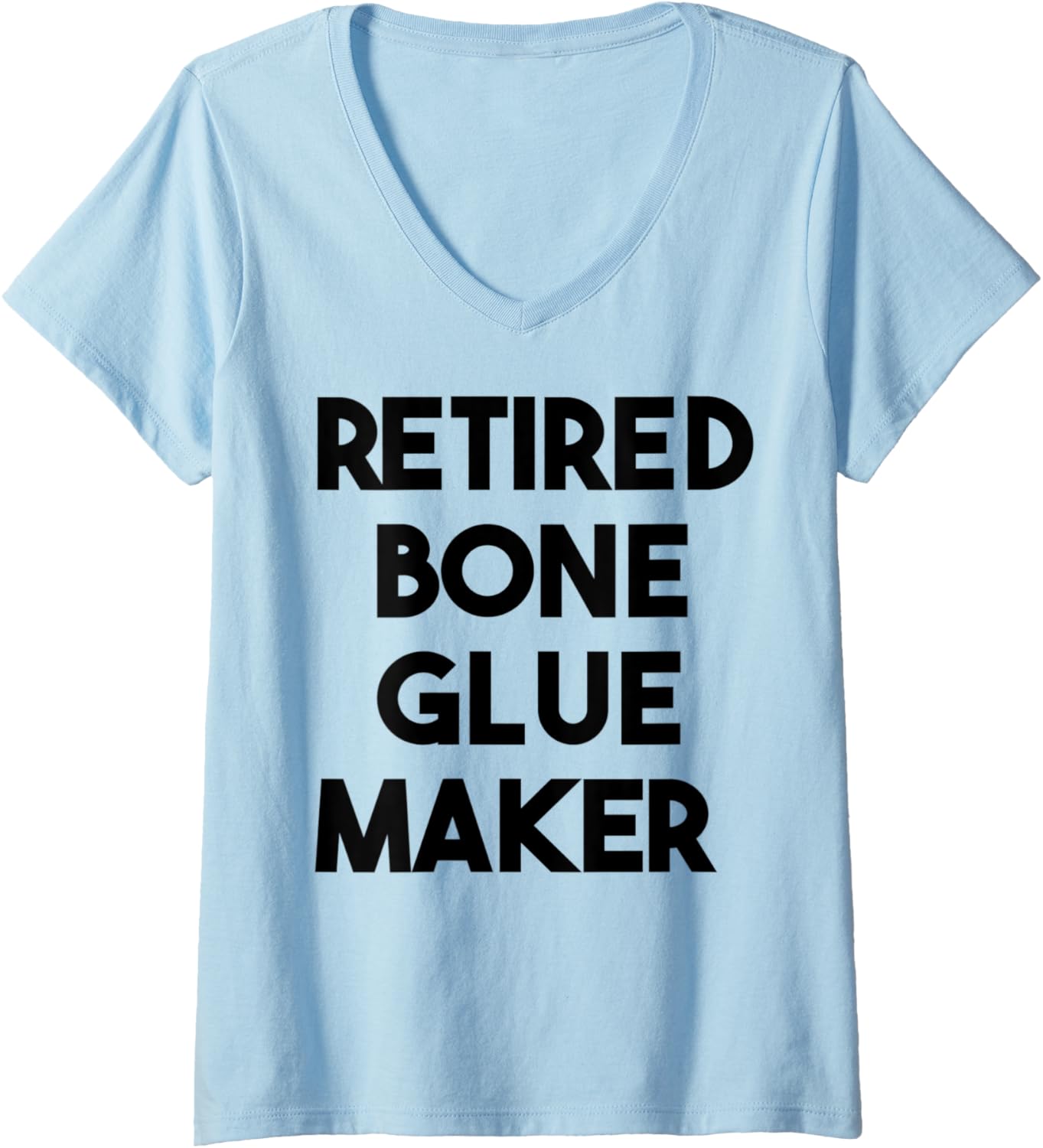 Womens Retired Bone Glue Maker V-Neck Apparel | US Viral Style | Comfort Daily Wear