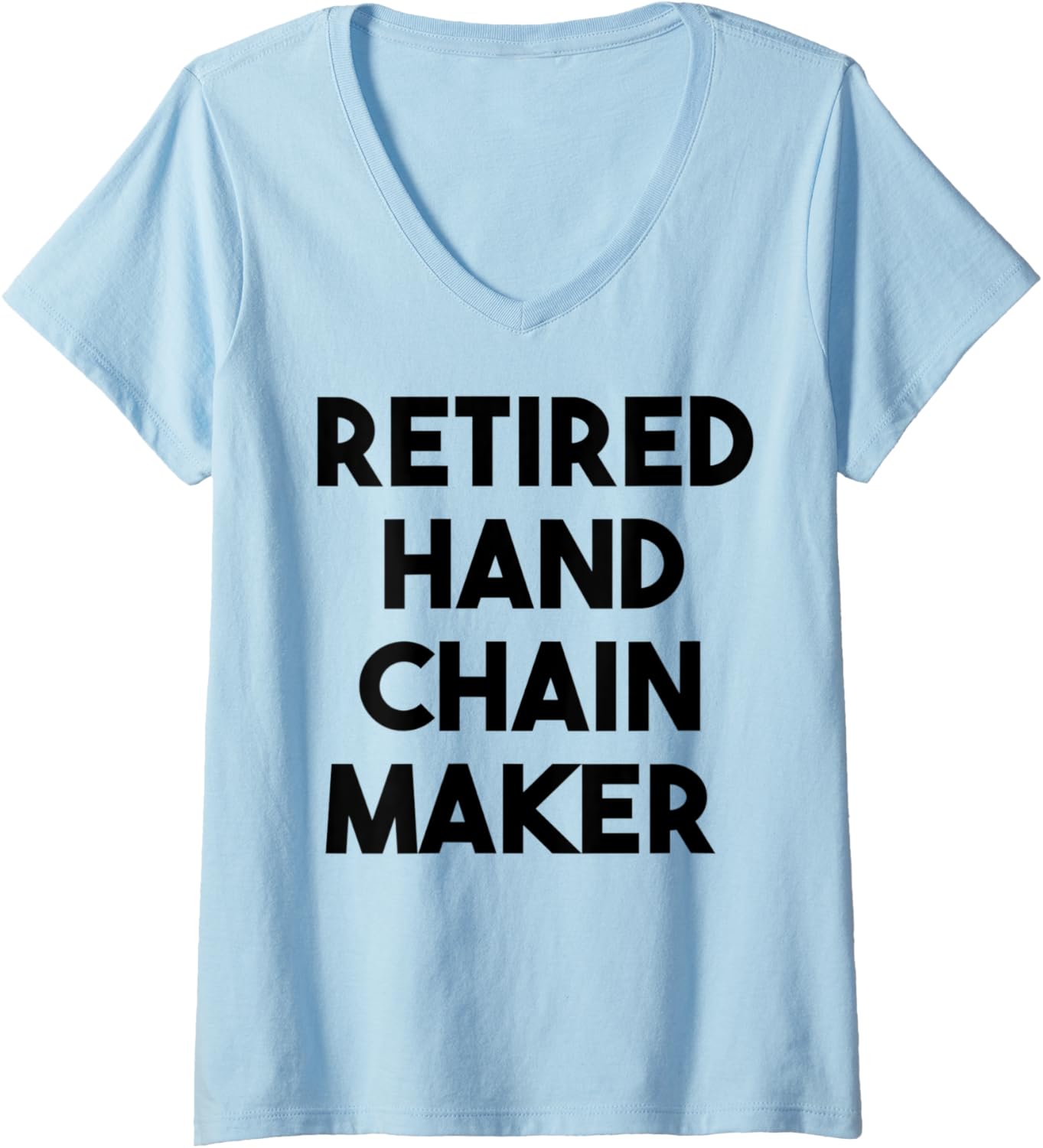 Womens Retired Hand Chain Maker V-Neck Apparel | High Search Volume | Perfect Gift Idea