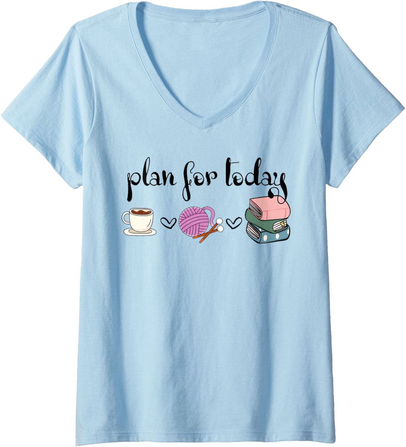 Womens Plan For Today Coffee Yarn Books Sewing Knitter Knitting V-Neck Yarn Supply | Trending 2025 | Customer Favorite