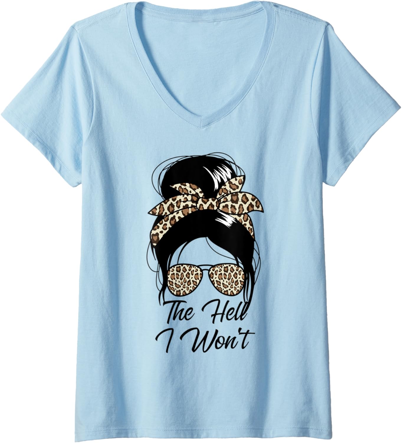 Womens The Hell I Won t Messy Bun Cheetah Womens The Hell I Won t V Neck Apparel Viral TikTok Find Everyday Wear