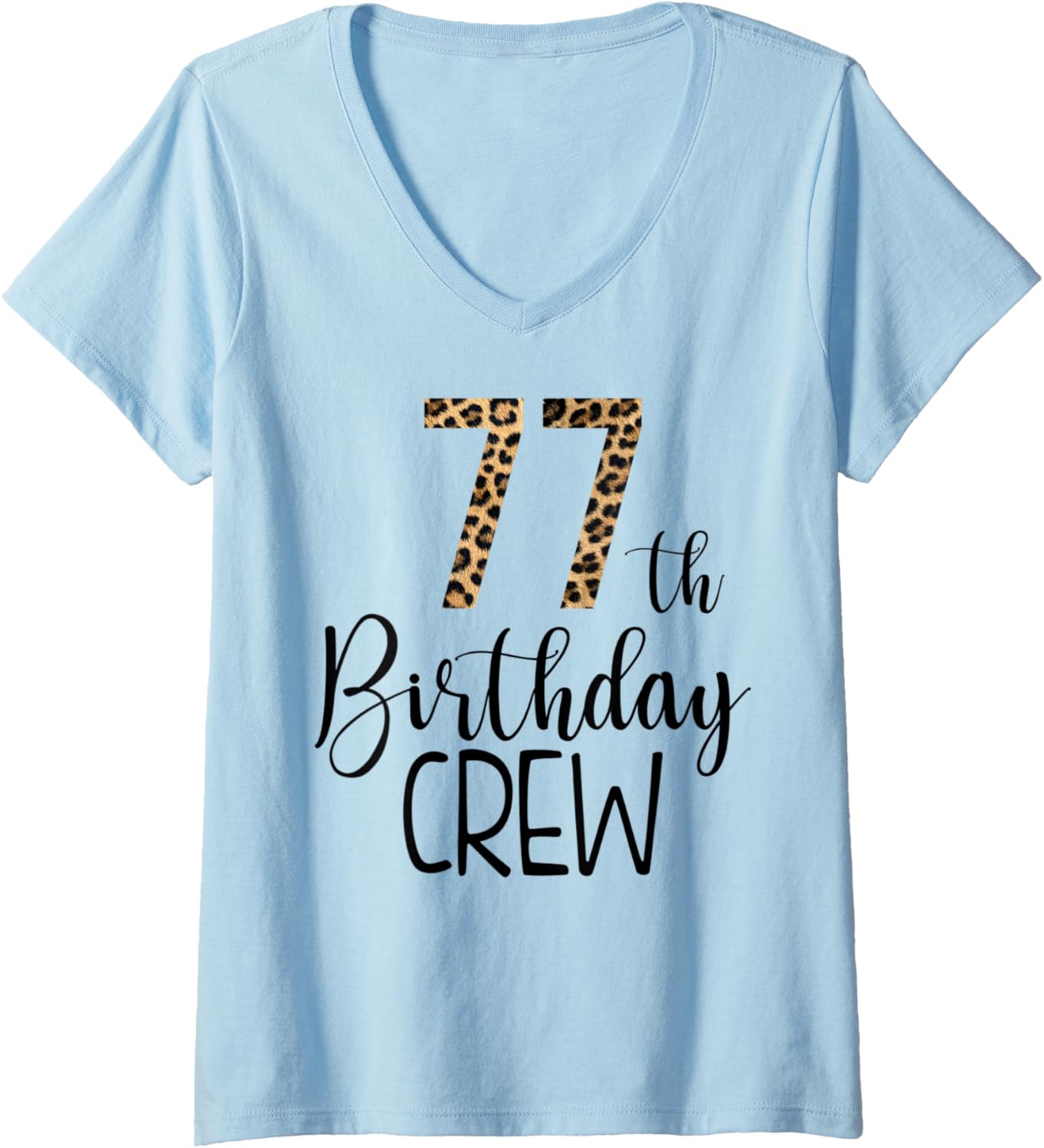 Womens 77 Year Birthday Party Leopard Print 77th Birthday Crew V Neck Apparel Premium Print Best Seller Look
