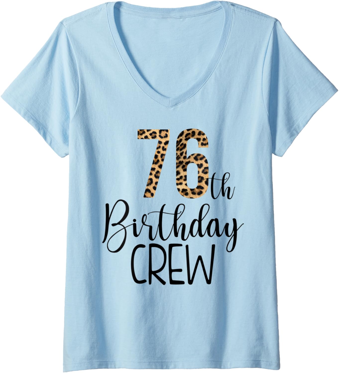 Womens 76 Year Birthday Party Leopard Print 76th Birthday Crew V Neck Apparel High Search Demand Gift Ready