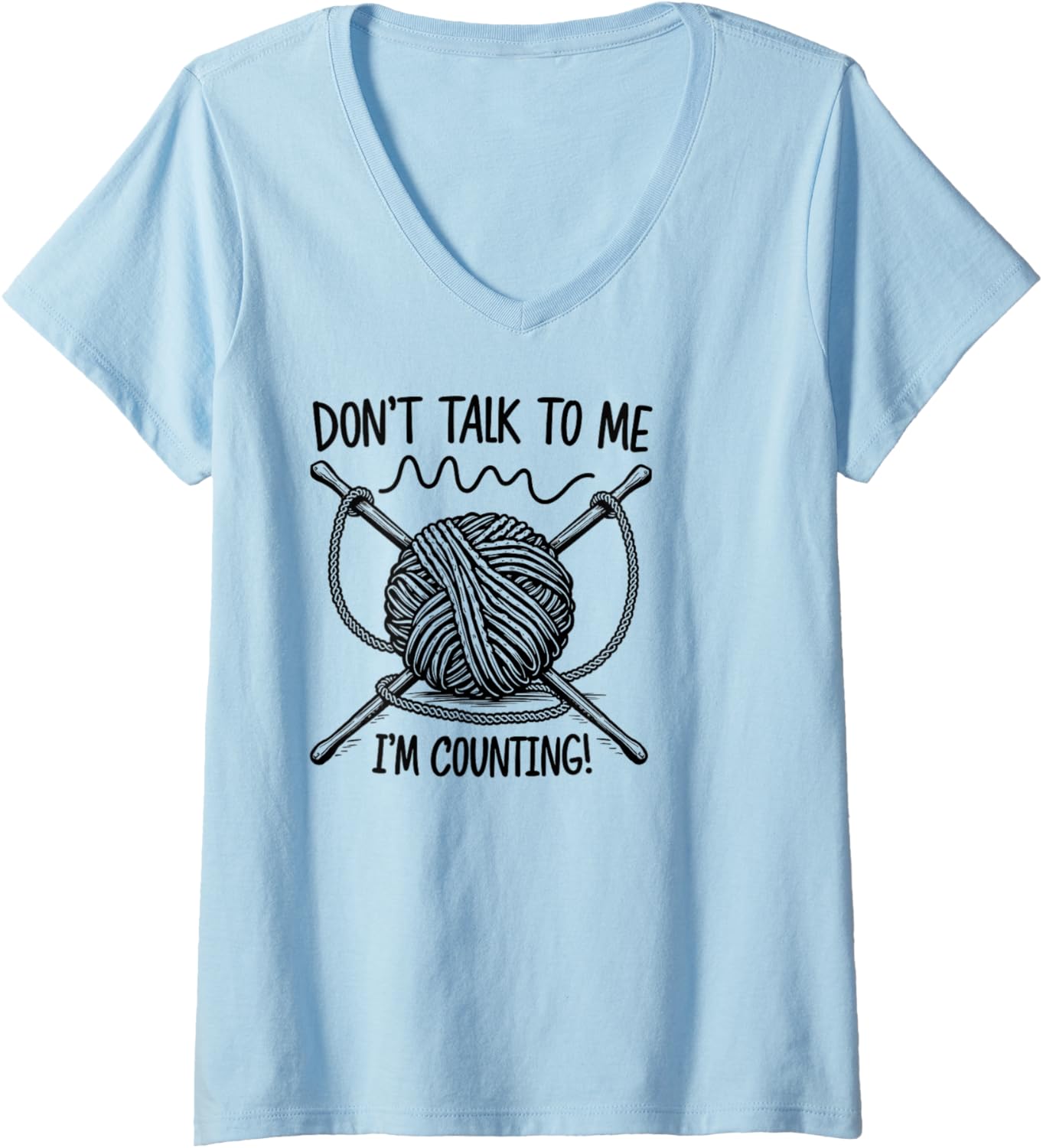 Womens Don't Talk To Me I'm Counting Yarn V-Neck Yarn Supply | High Search Volume | Best Seller Choice