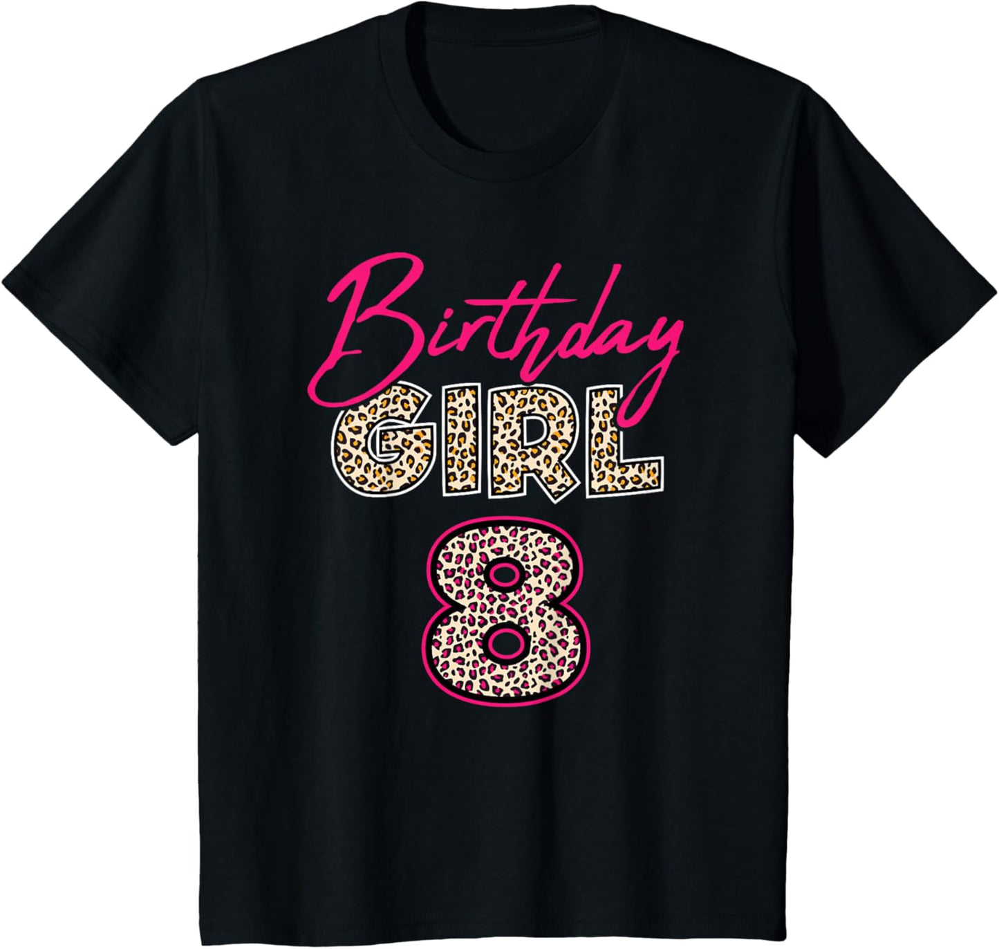 8th Birthday Girl Leopard 8 Years Old Apparel High Search Demand Fan Favorite