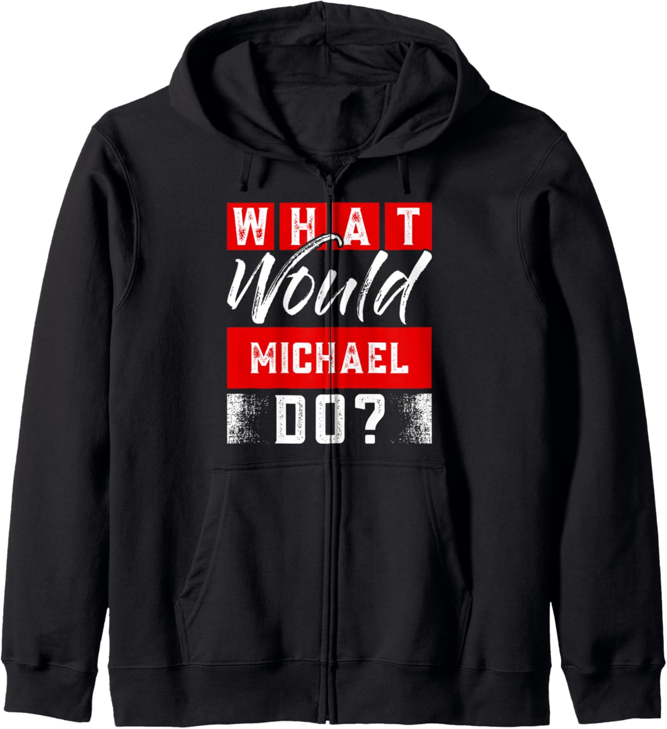 What Would MICHAEL Do T-Shirt Name MICHAEL Zip Hoodie Hoodie | Everyday Casual Wear