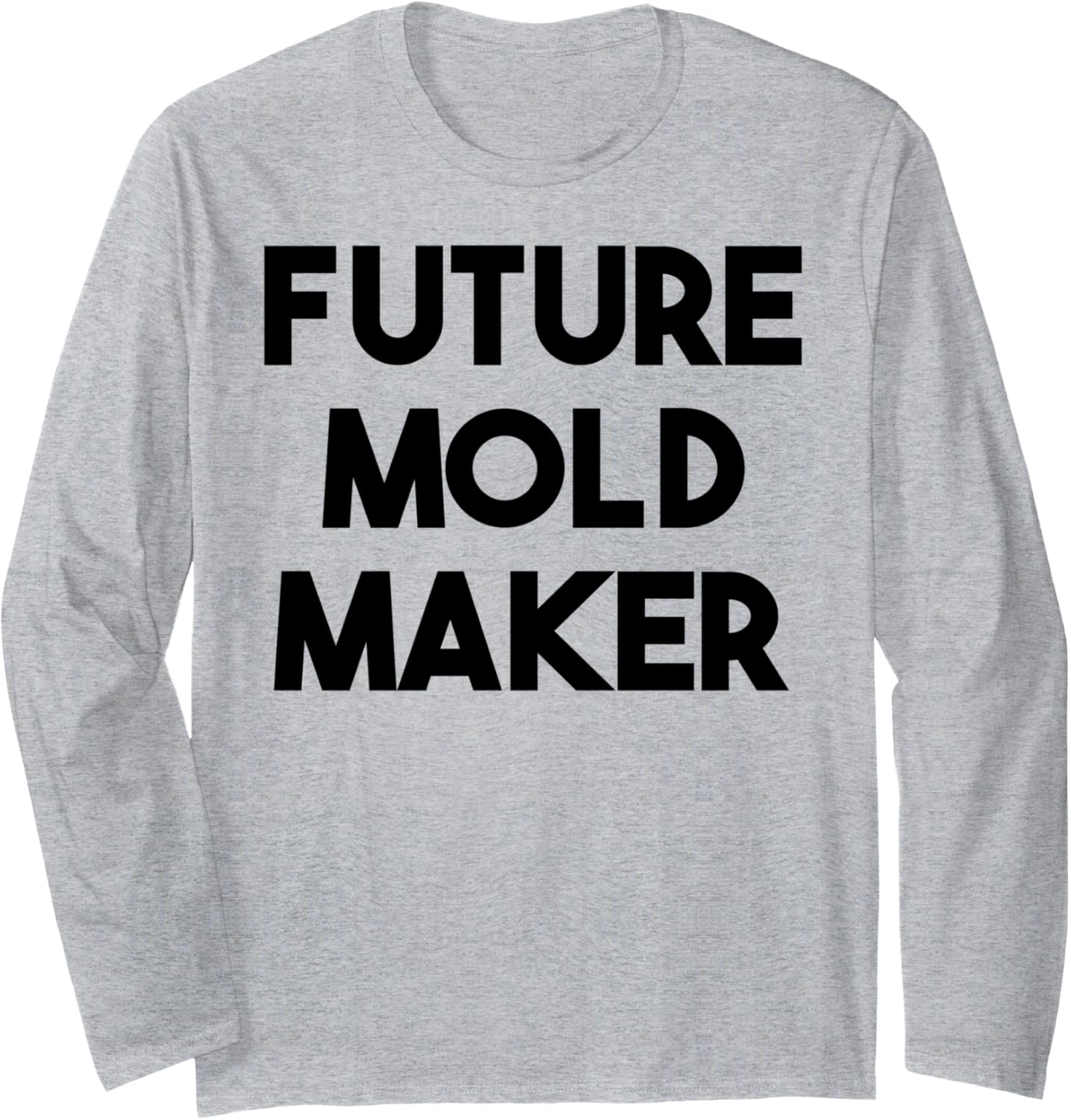Future Mold Maker Long Sleeve Apparel | High Search Volume | Must-Have Style