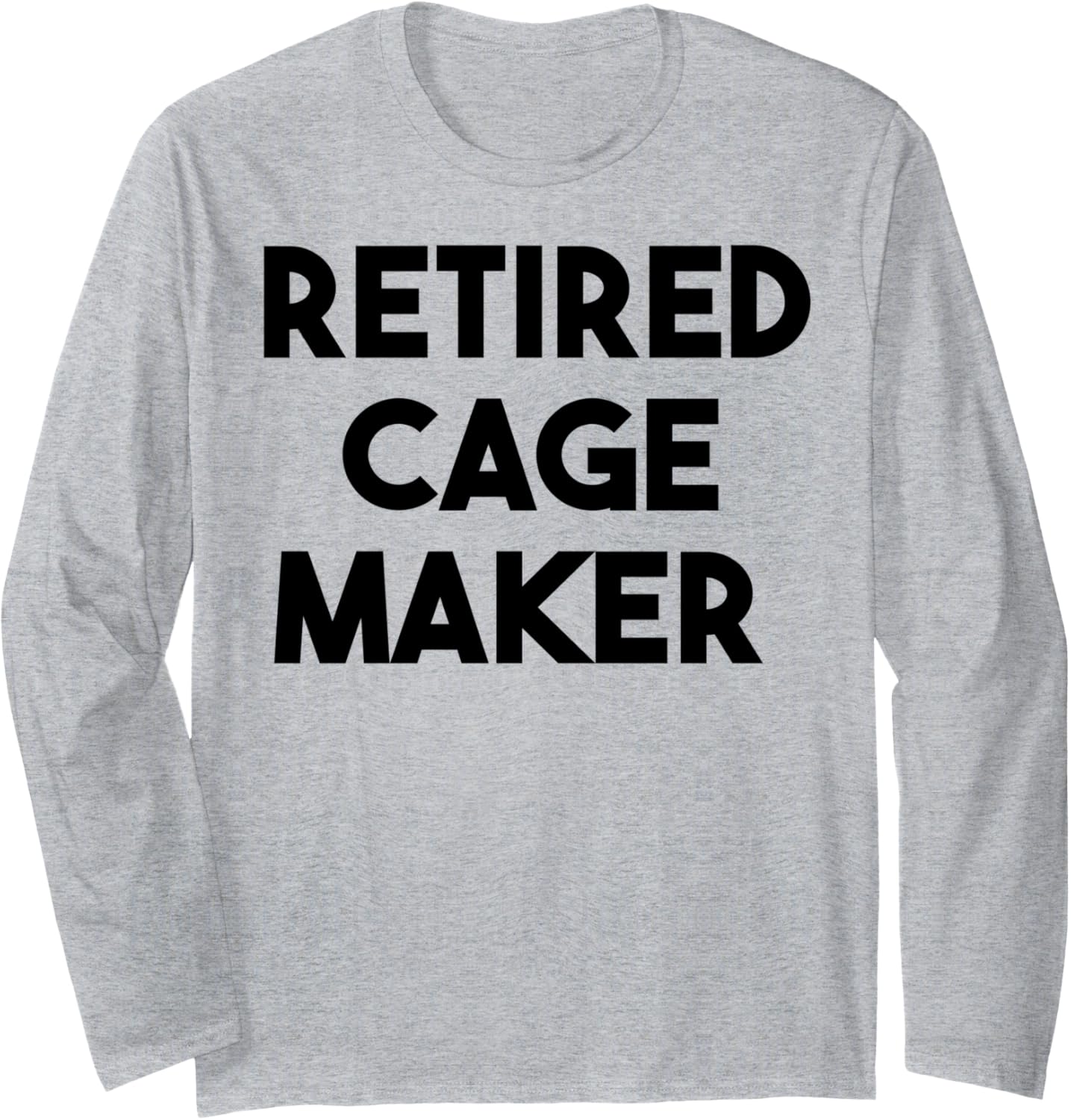 Retired Cage Maker Long Sleeve Apparel | Premium Quality | Comfort Daily Wear