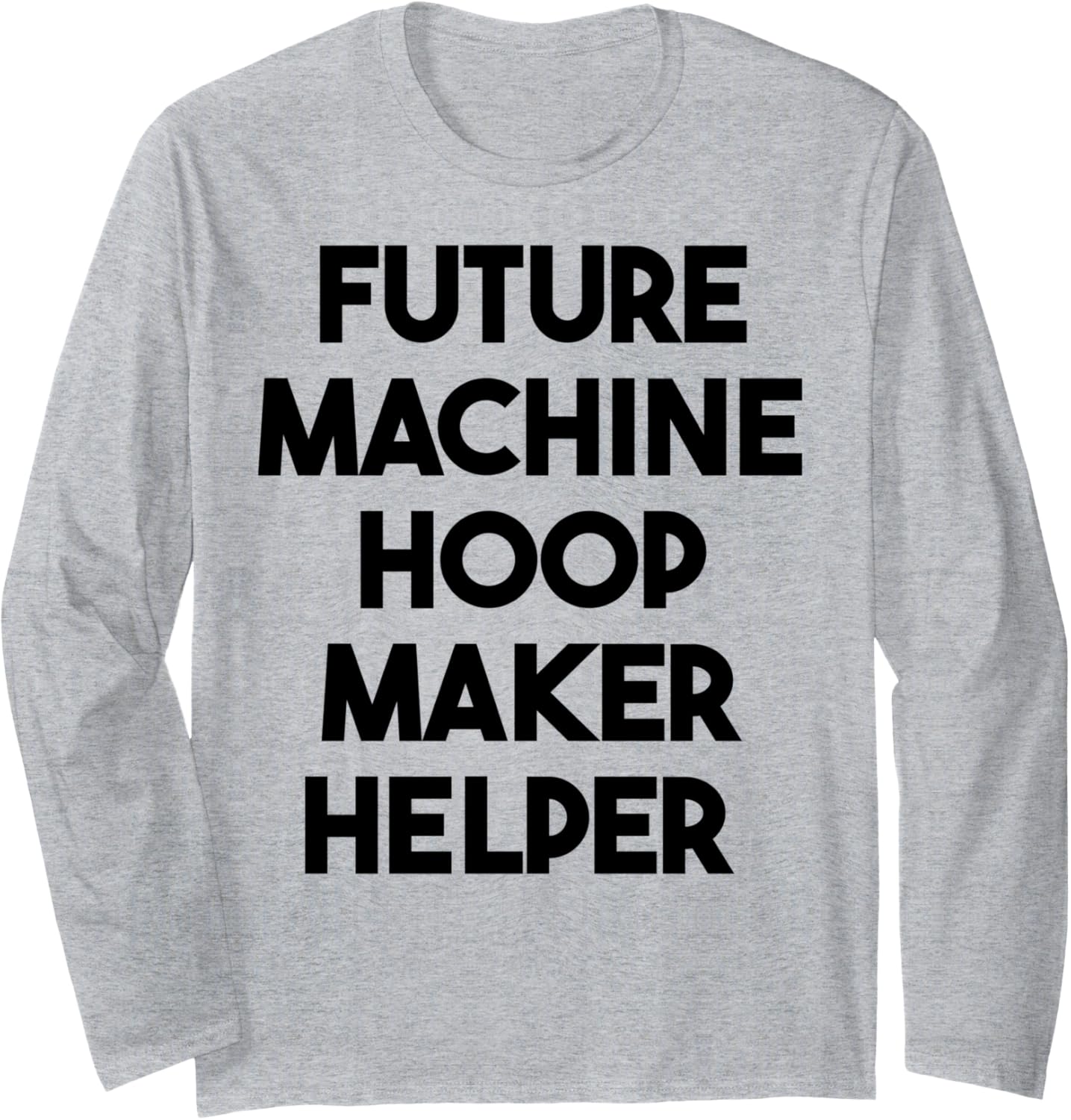 Future Machine Hoop Maker Helper Long Sleeve Apparel | US Viral Style | Must-Have Style
