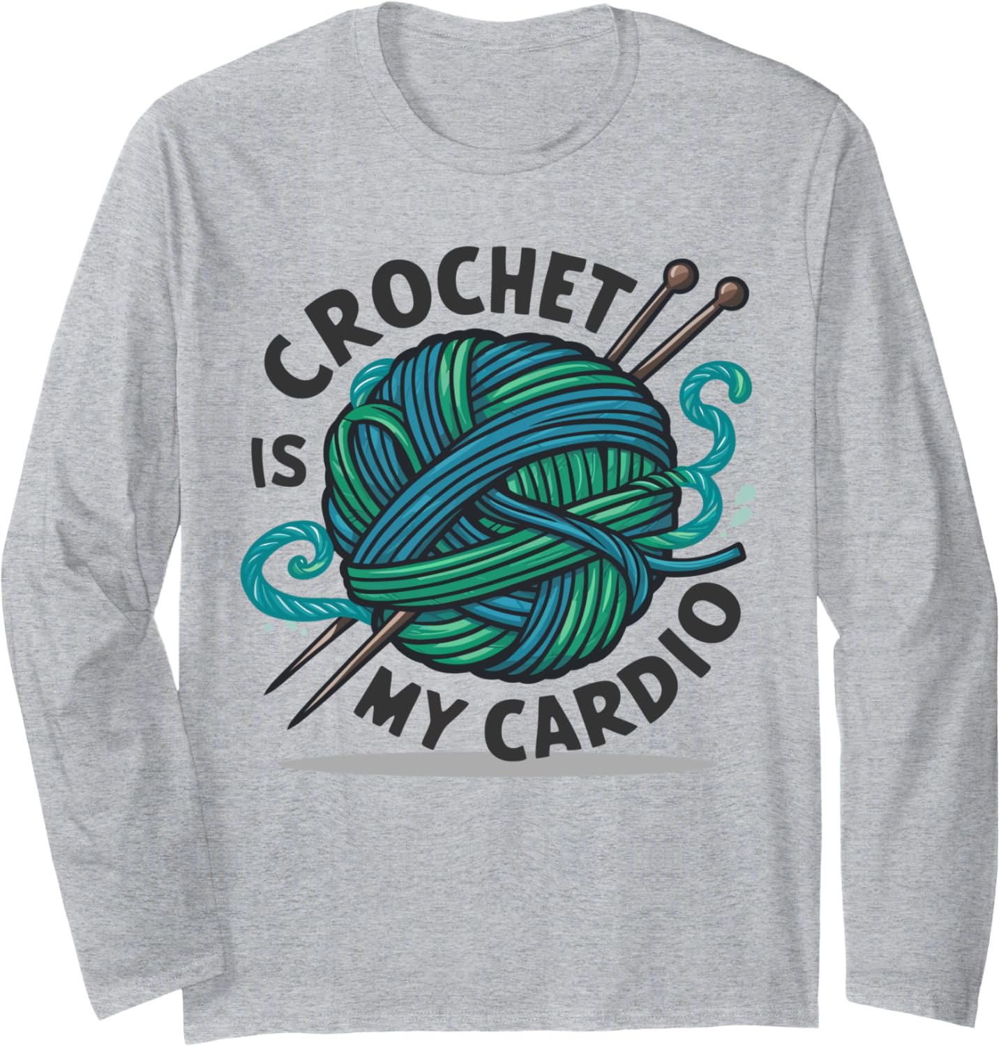 Crochet Is My Cardio Yarn Ball Knitting Lover Knitters Long Sleeve Yarn Supply | Top Rated | Best Seller Choice