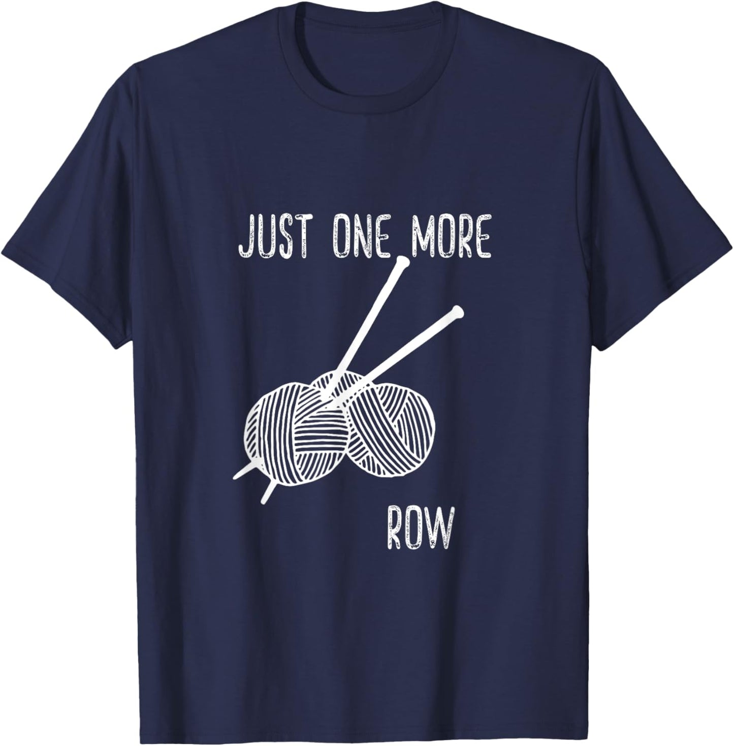 Just One More Row Funny Knitting Yarn Lover Yarn Supply | Trending 2025 | Customer Favorite