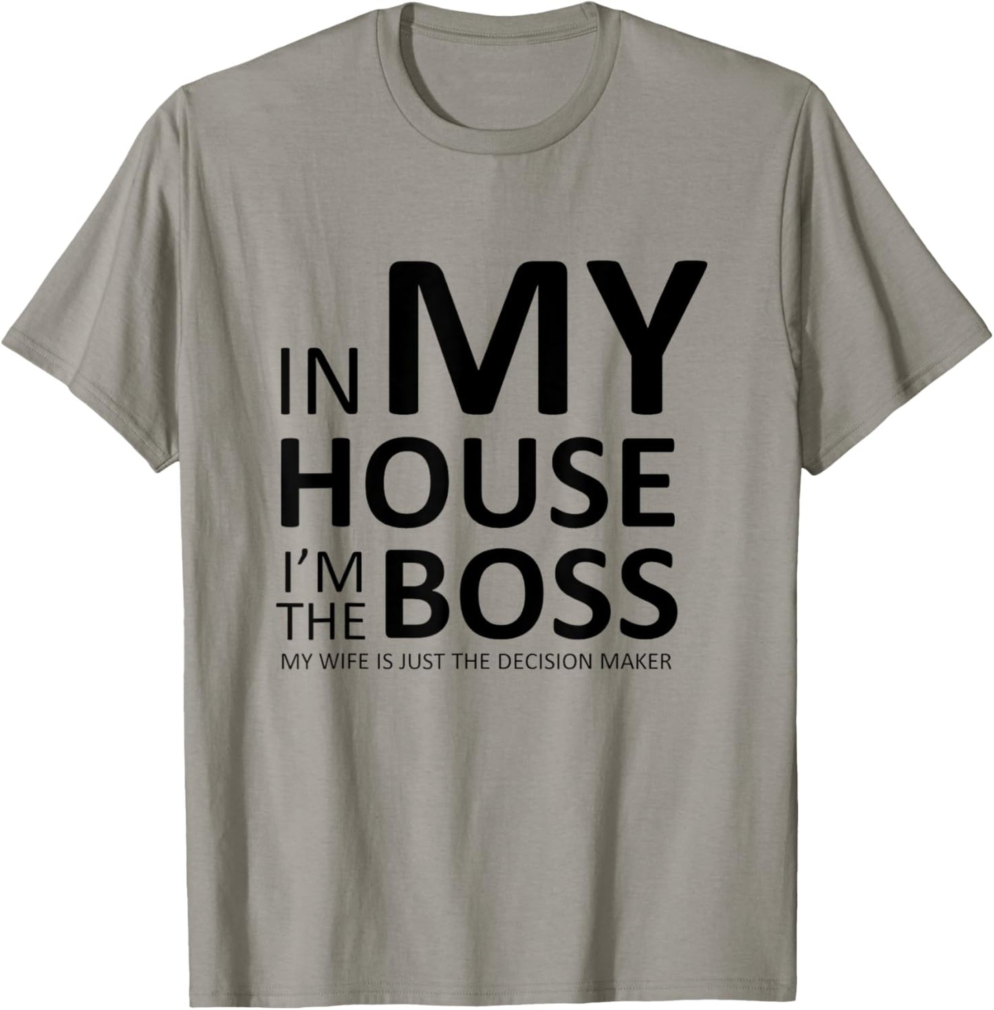 I'm the Boss in My House Wife is Decision Maker Funny Apparel | US Viral Style | Must-Have Style
