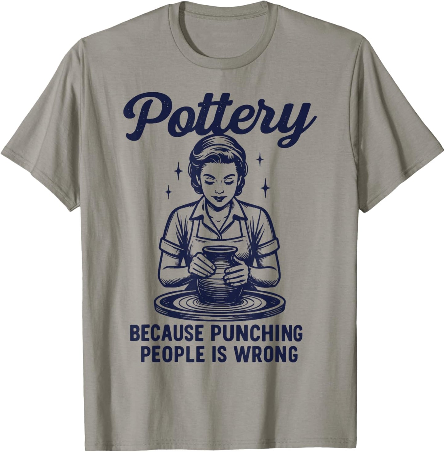 Pottery Because Punching People Is Wrong Apparel | US Viral Style | Must-Have Style