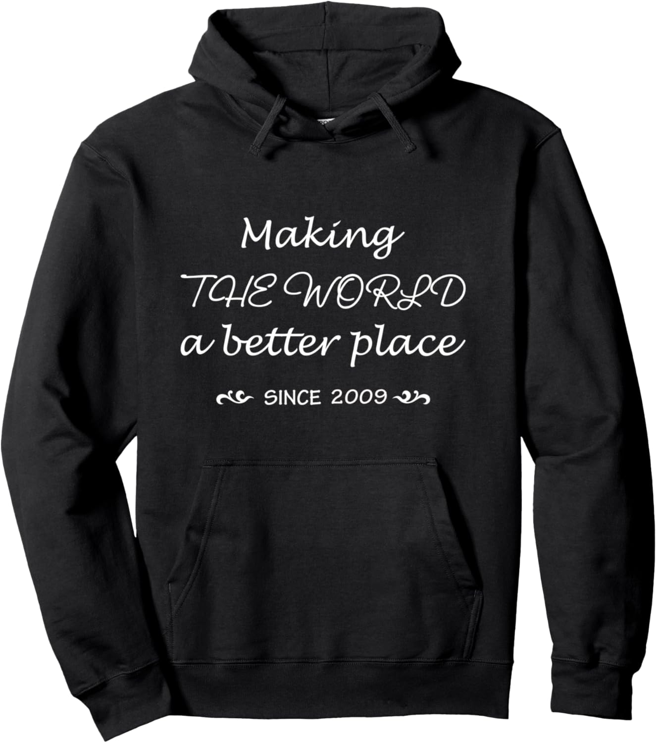Making The World A Better Place Since 2009 13 Years Old Kids Pullover Hoodie Hoodie | Google Shopping Optimized | Aesthetic Casual Look