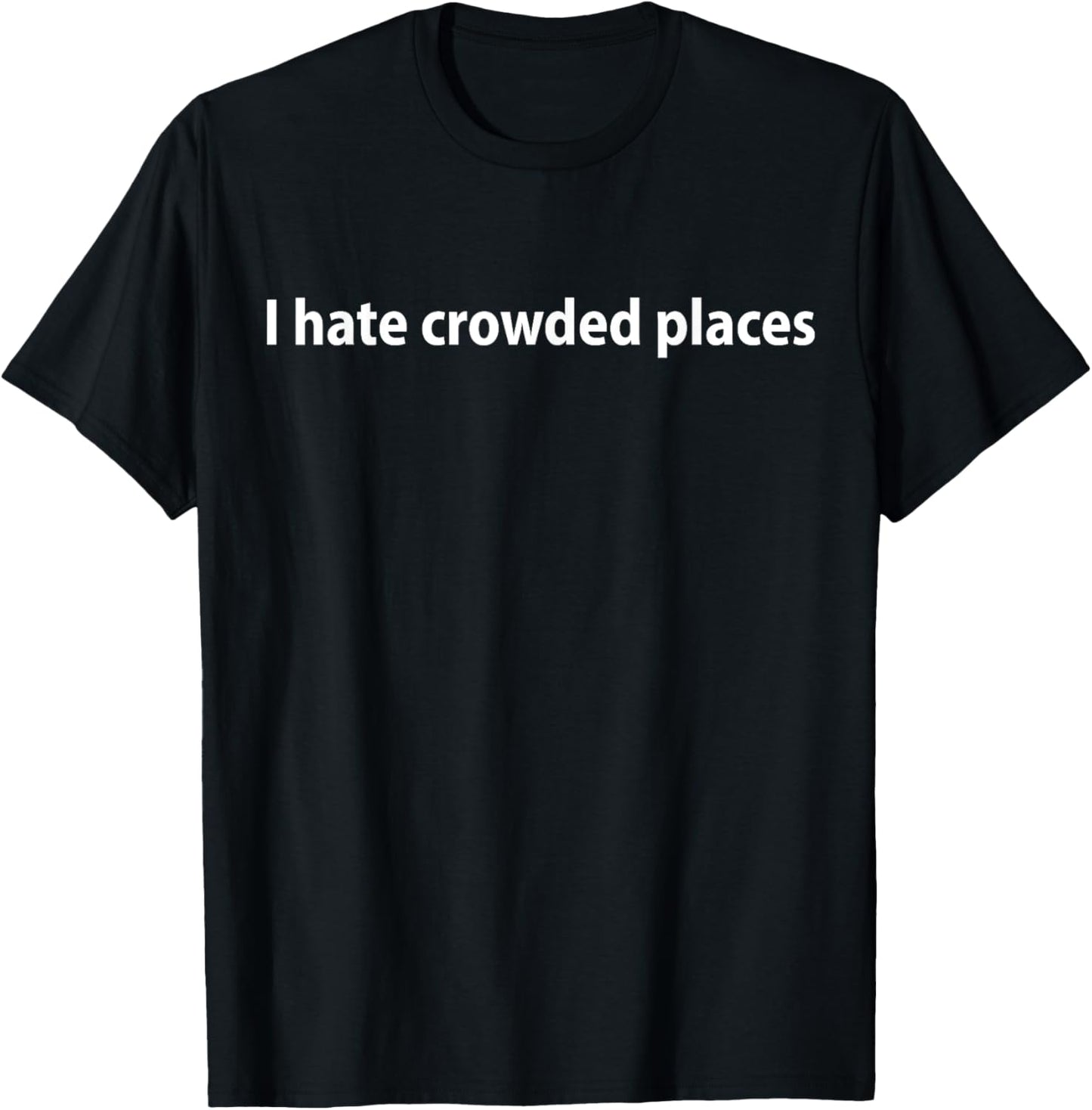 I hate crowded places Apparel | Bestseller Style | Aesthetic Casual Look