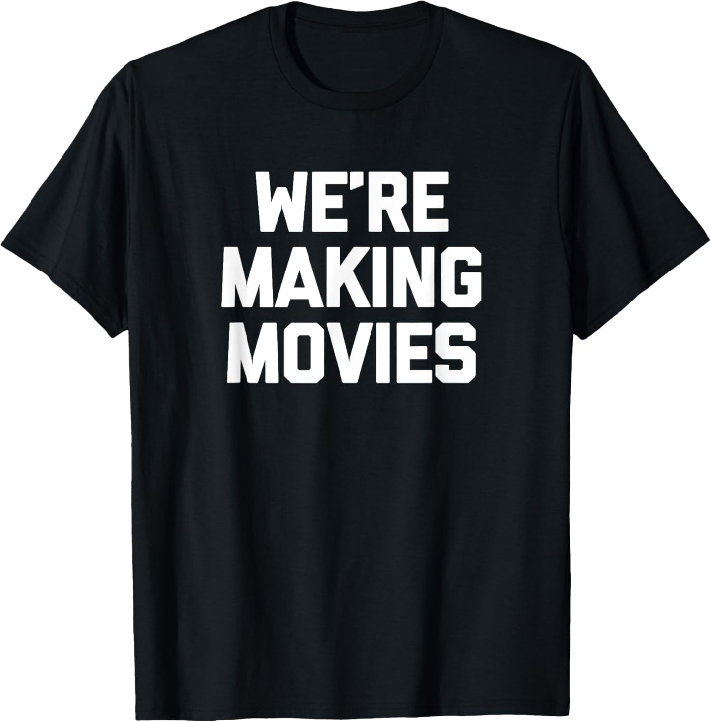 We're Making Movies -Funny Movie Director Producer Filmmaker Apparel | Trending 2025 | Aesthetic Fit