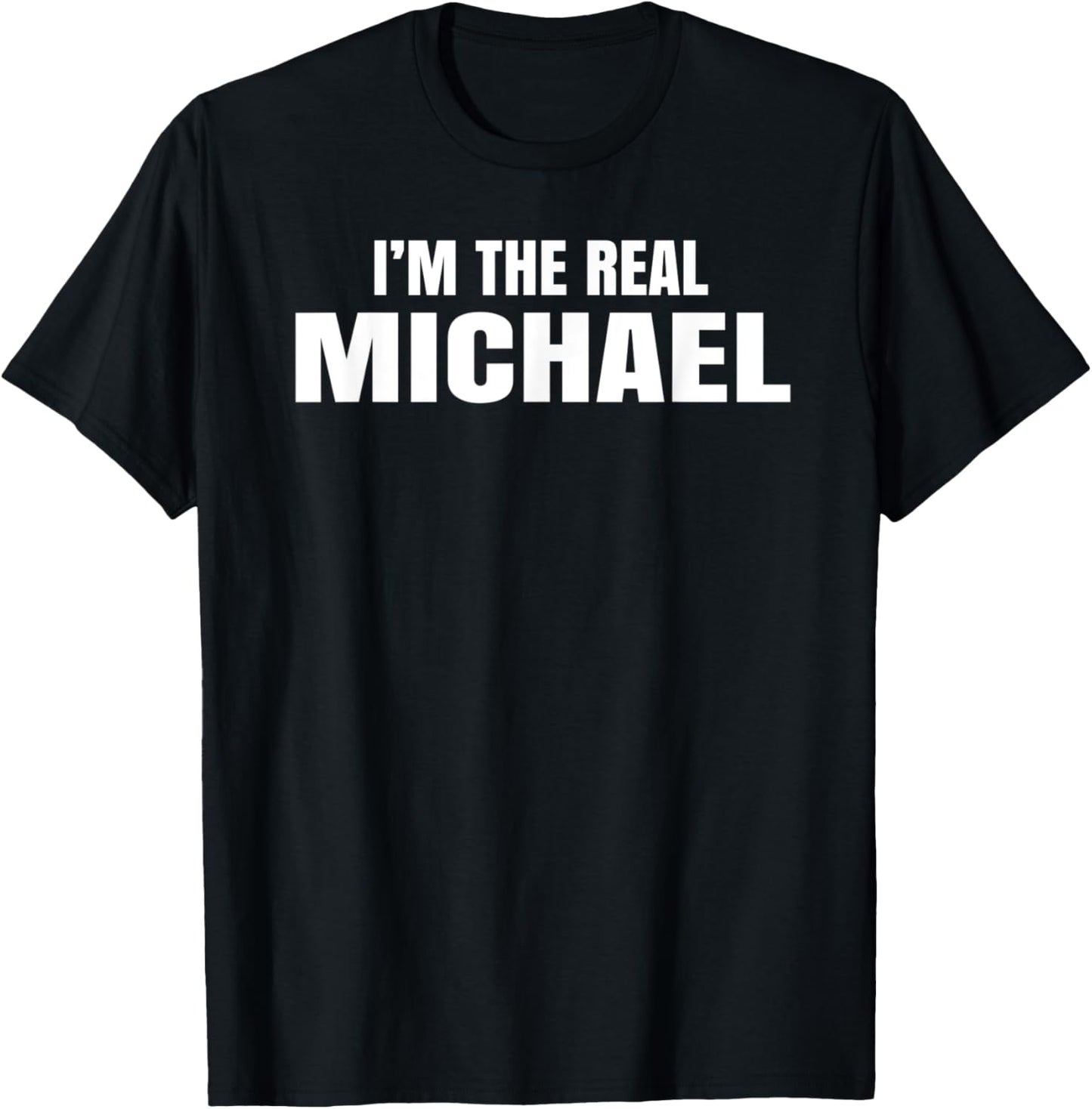 I'm The Real Michael Cool Funny Apparel | Trending 2025