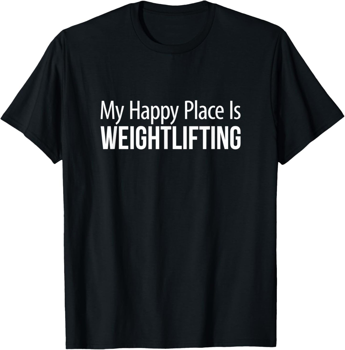 My Happy Place Is Weightlifting - Apparel | High Search Volume | Top Rated Comfort