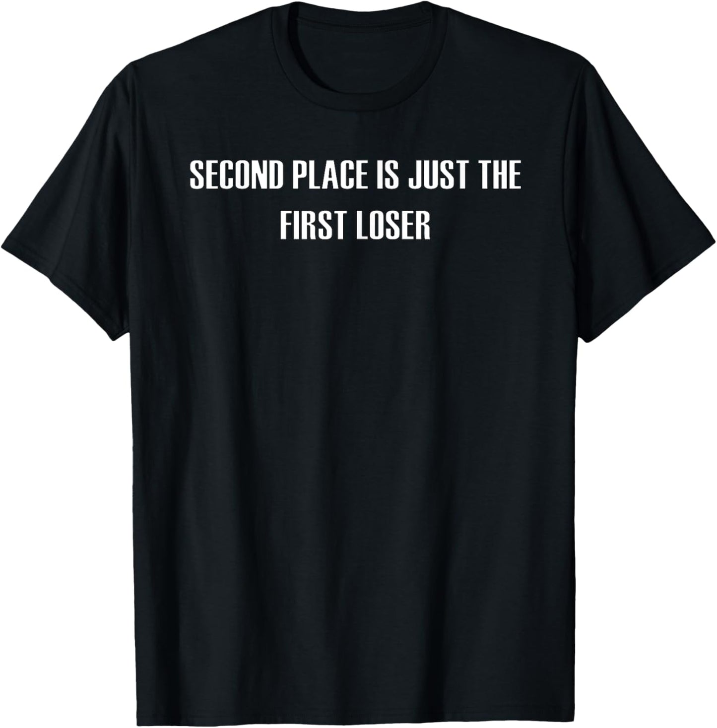 Second Place Is Just The First Loser Apparel | Top Conversion Title | Aesthetic Casual Look