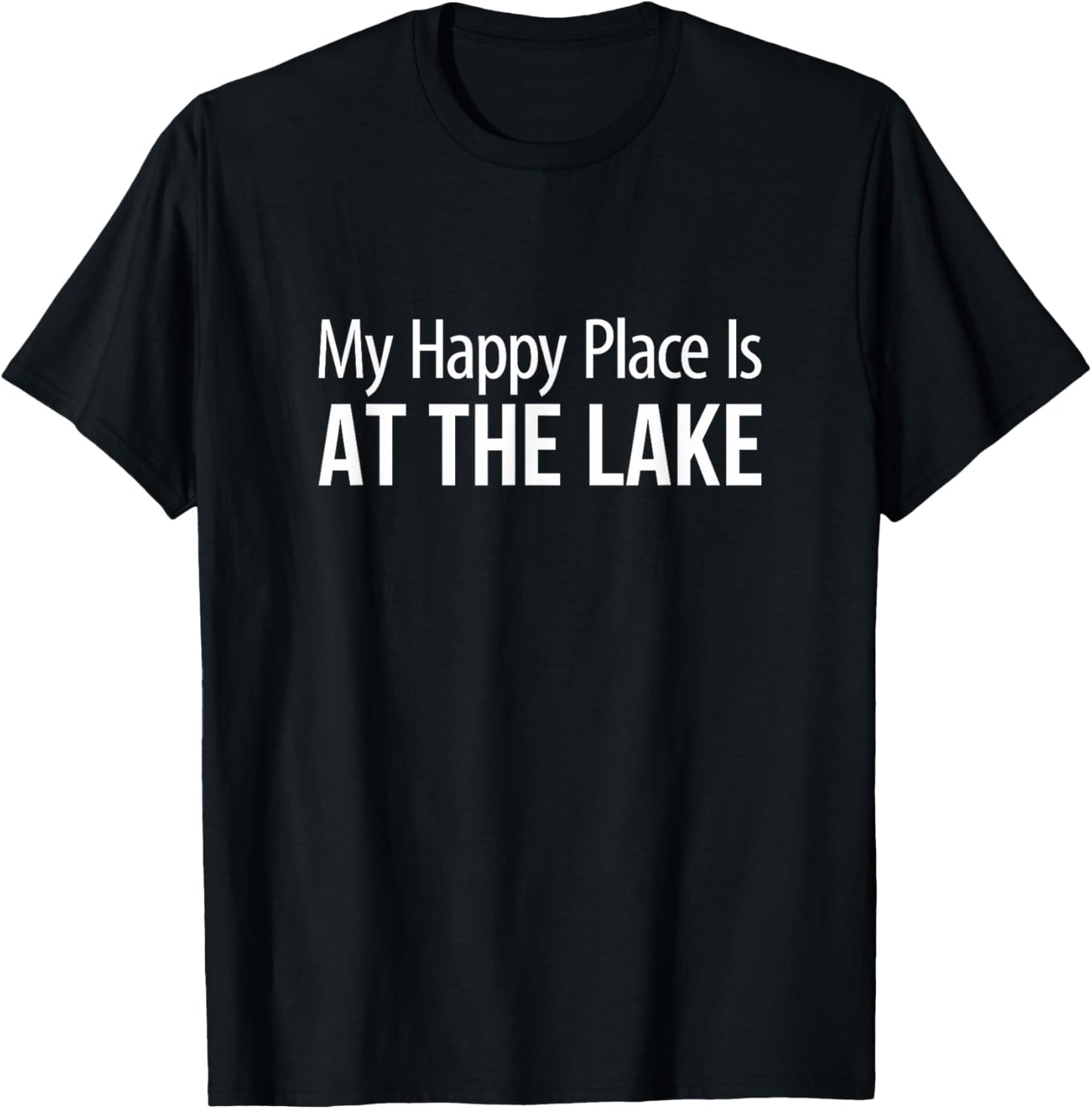 My Happy Place Is At The Lake - Apparel | High Search Volume | Perfect Gift Choice