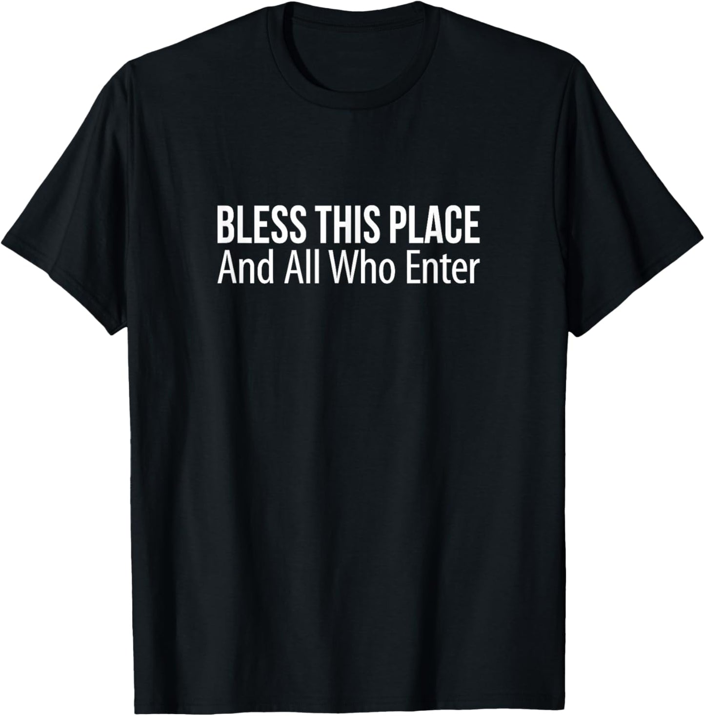 Bless This Place And All Who Enter - Apparel | Trending 2025 | Customer Favorite