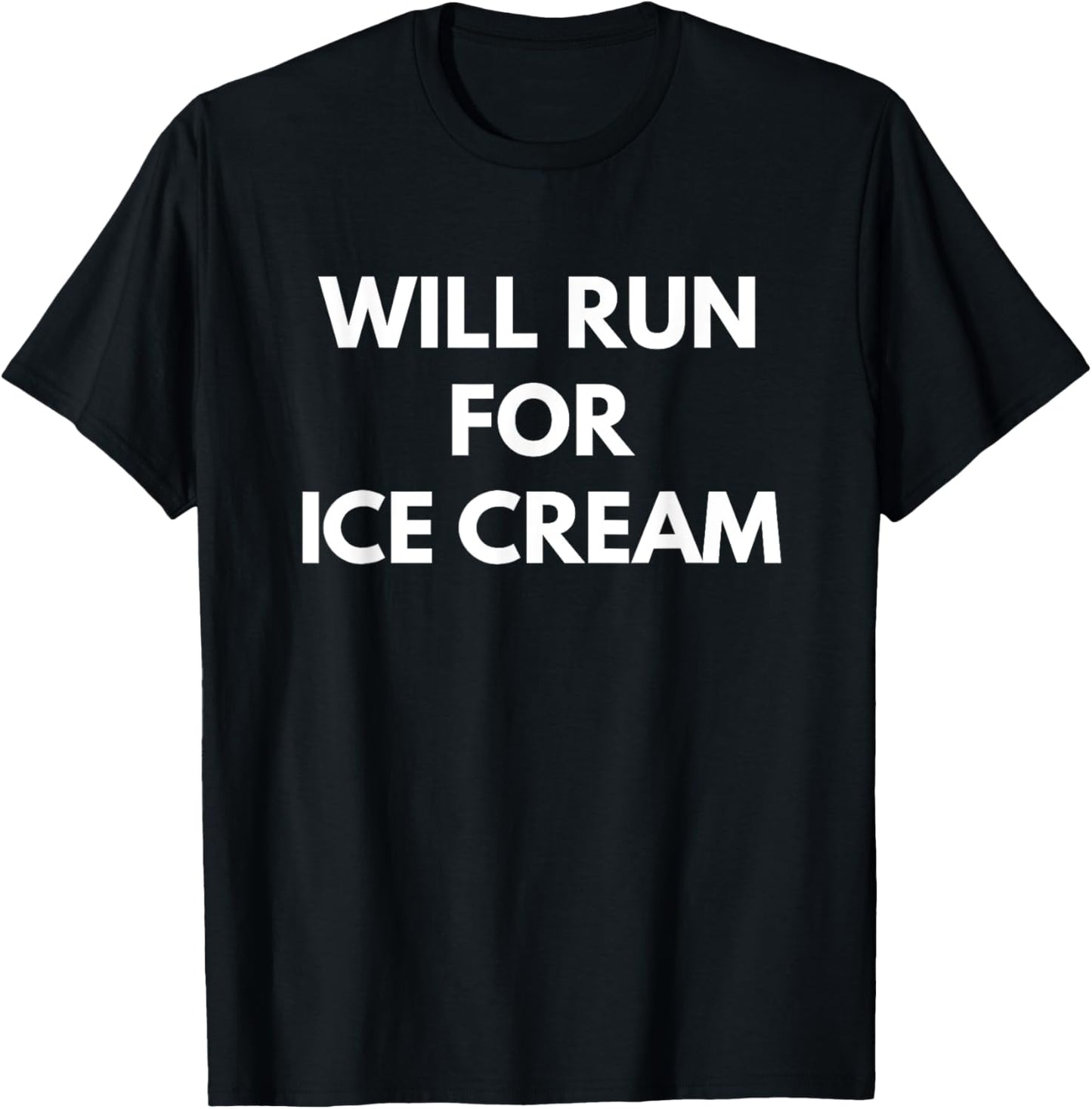 Will Run For Ice Cream t-shirt - Ice Cream Addict T-Shirt | Premium Quality | Must-Have Style