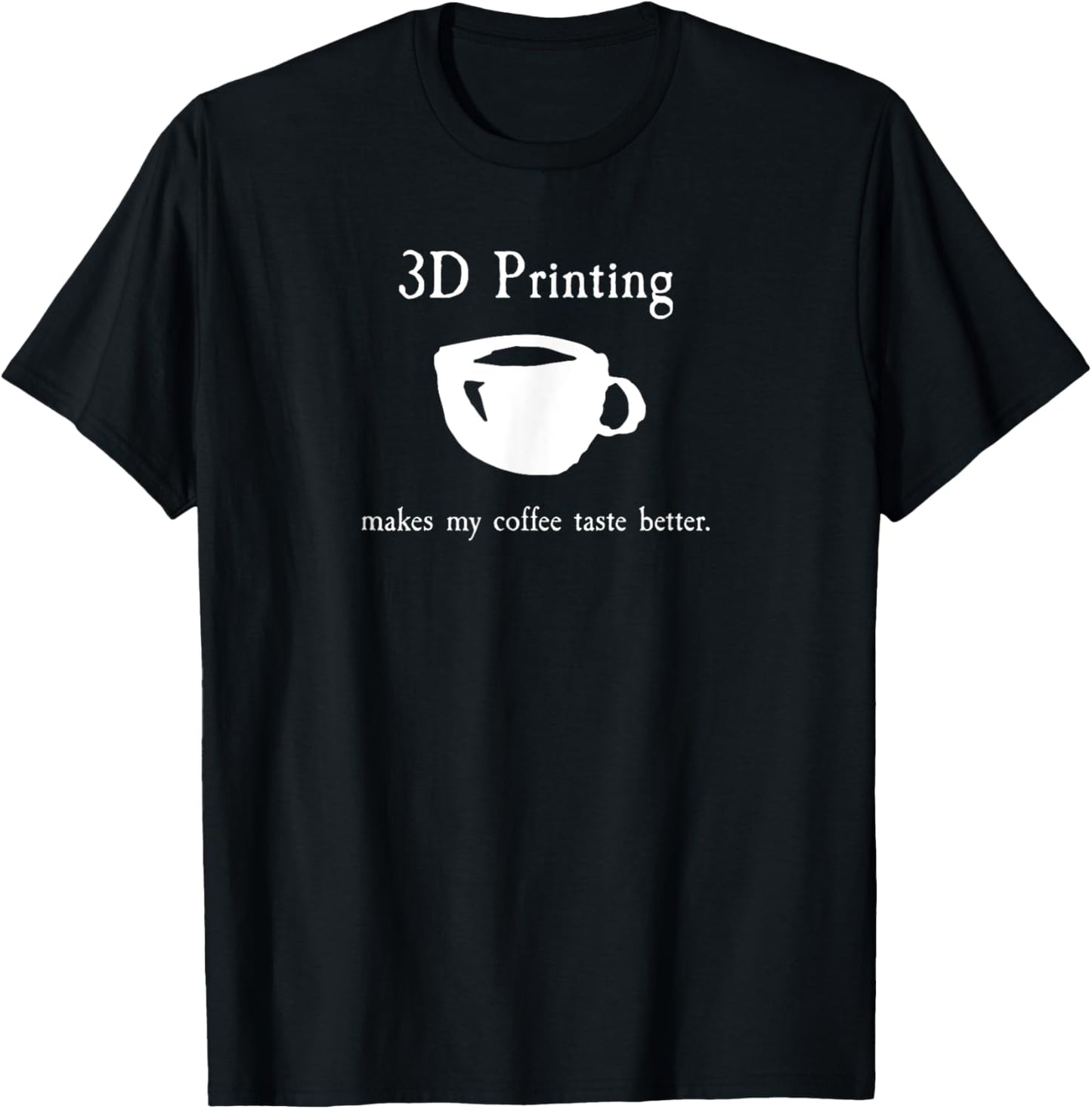 3D printing and Coffee T-shirt For Makers T-Shirt | US Viral Style | Comfort Daily Wear