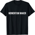 Momentum Maker Funny Apparel | Trending 2025 | Aesthetic Fit