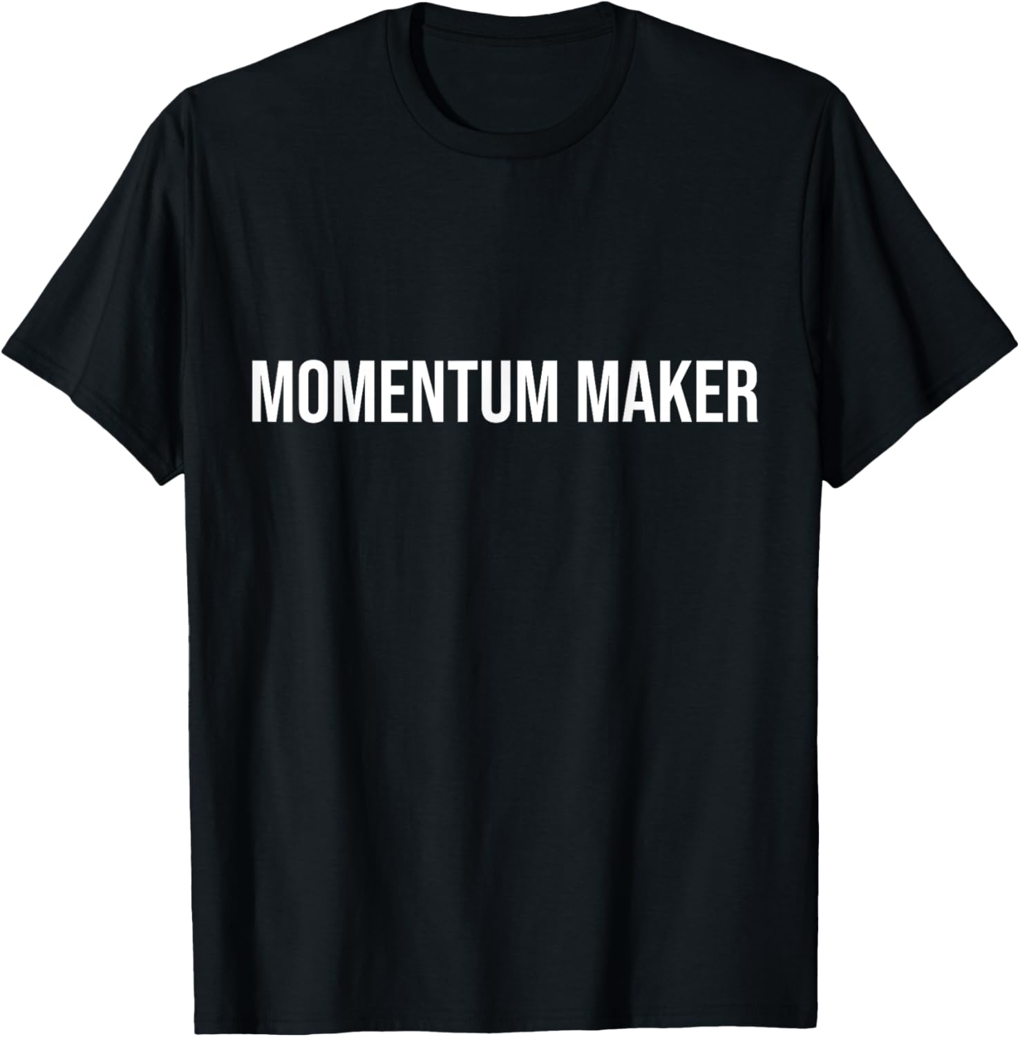 Momentum Maker Funny Apparel | Trending 2025 | Aesthetic Fit