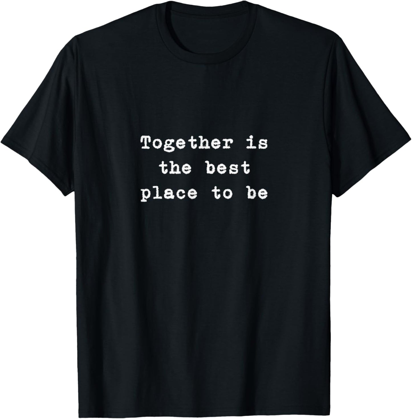 Together is the best place to be Apparel | Google Shopping Optimized | Aesthetic Casual Look