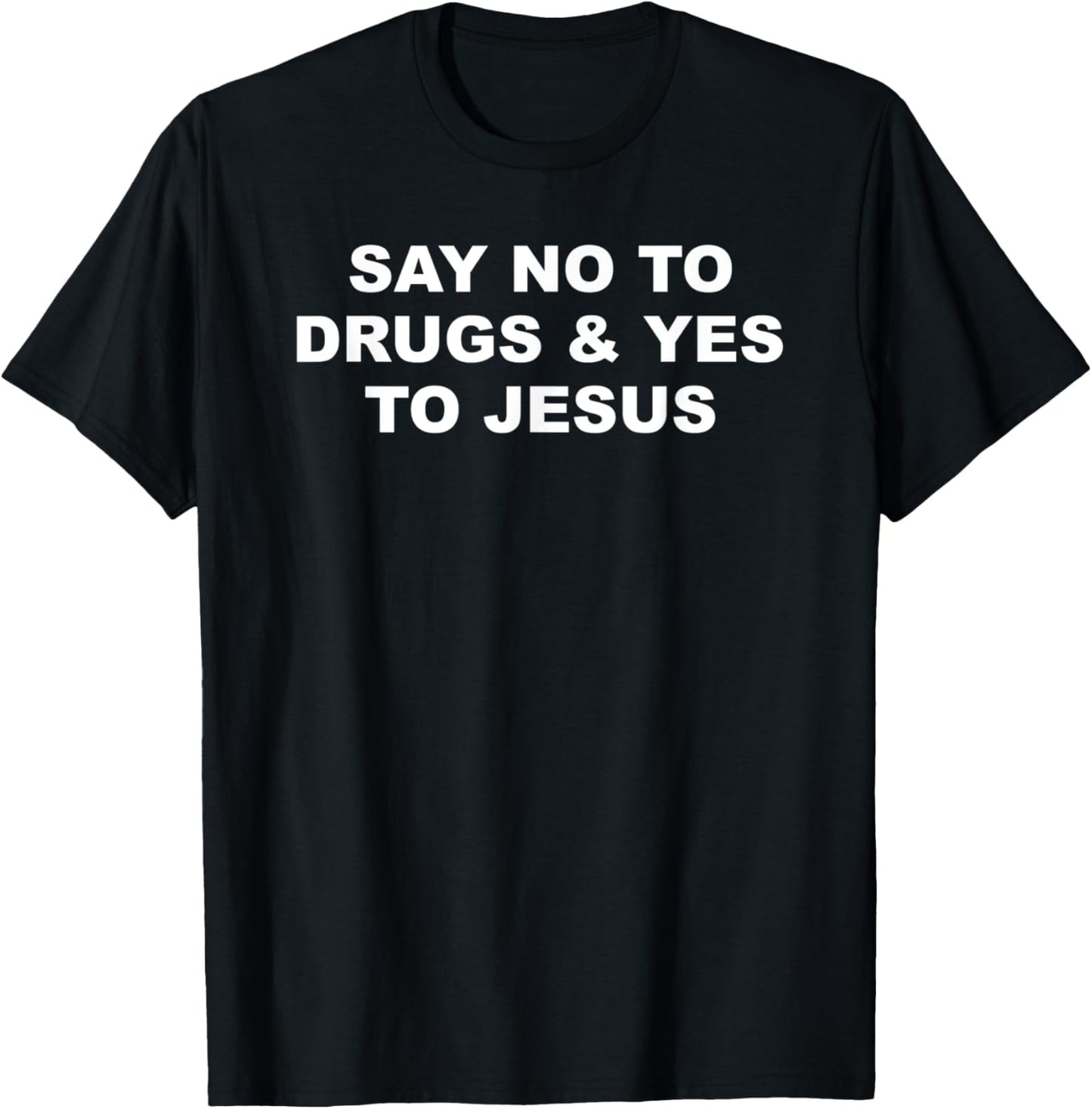 Say No To Drugs & Yes To Jesus - Religion Apparel | Trending 2025 | Perfect Gift Idea