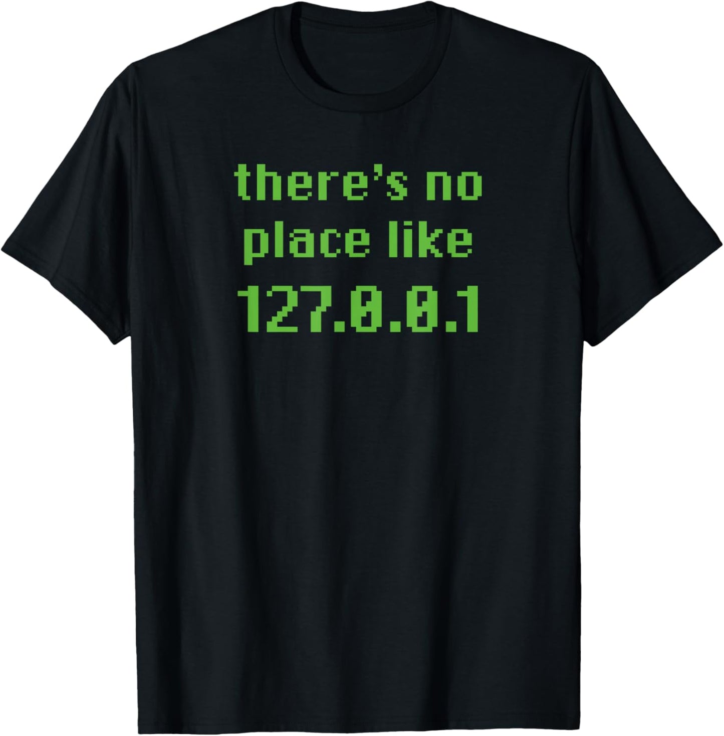 Localhost Theres No Place Like 127.0.0.1 IT Engineer Apparel | Bestseller Style | Daily Wear Essential