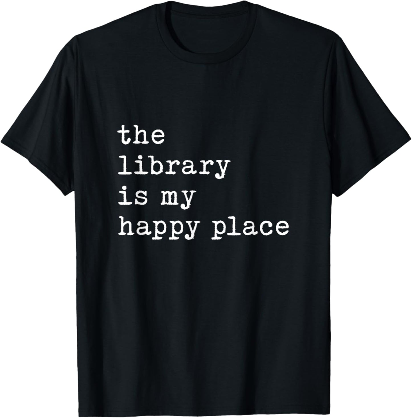 The Library Is My Happy Place Librarian Student Back School Apparel | Trending 2025 | Customer Favorite
