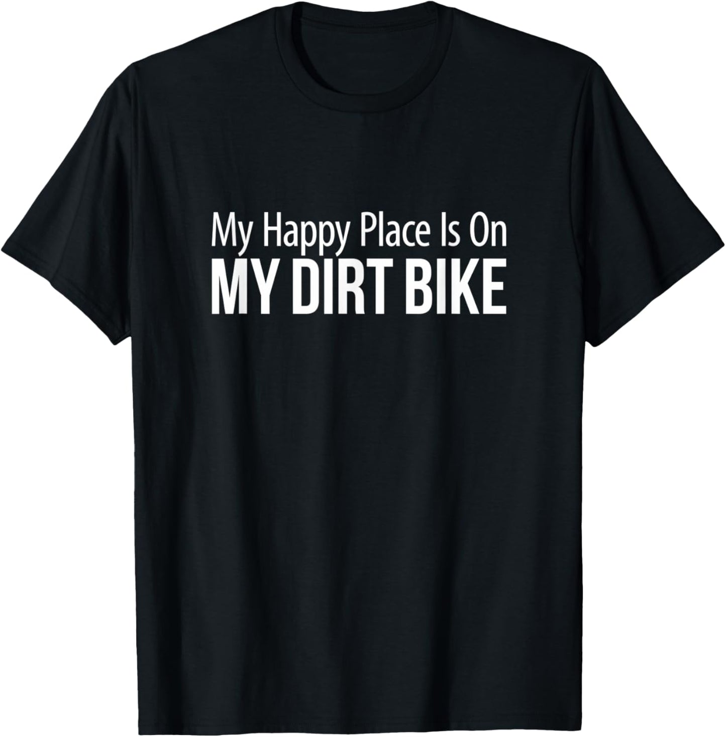 My Happy Place Is On My Dirt Bike - Apparel | US Viral Pick | Perfect Gift Choice