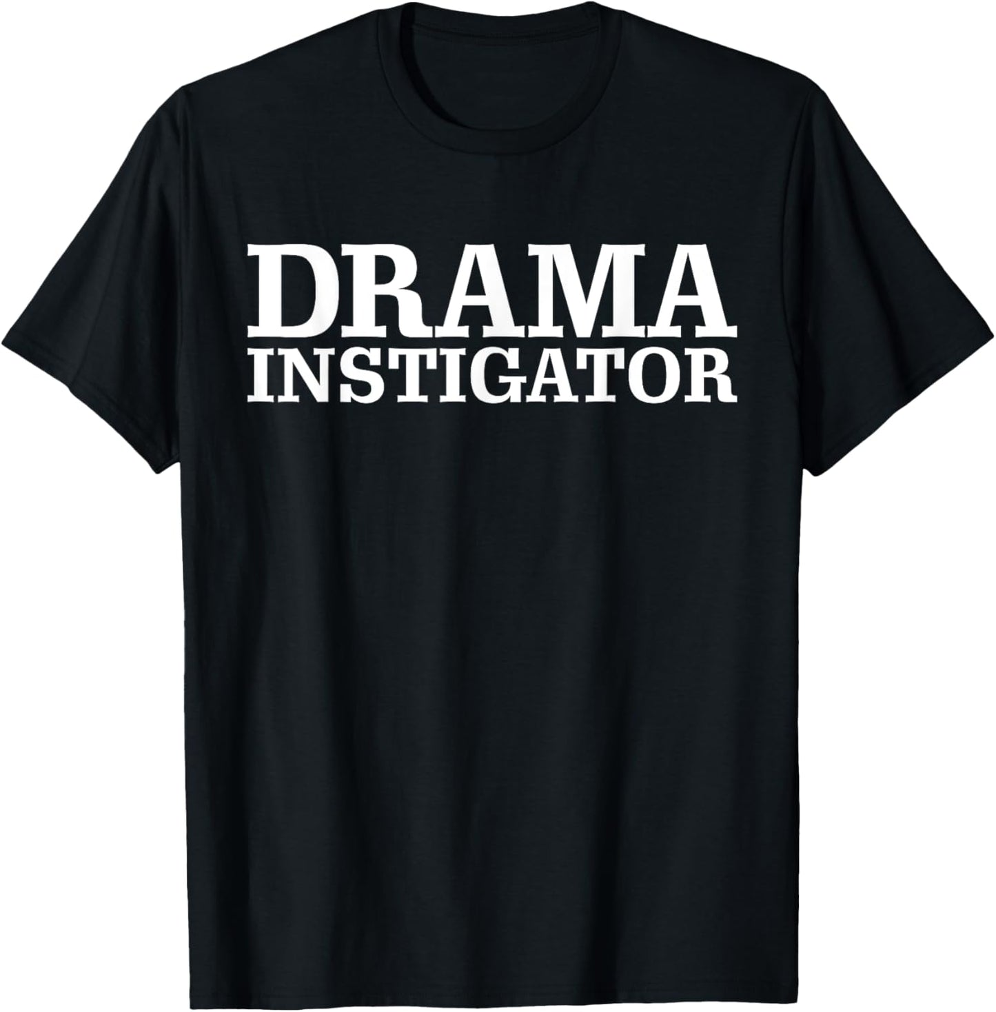 Drama Instigator Mischievous Troublemaker Party Funny TShirt T-Shirt | US Viral Style | Perfect Gift Idea