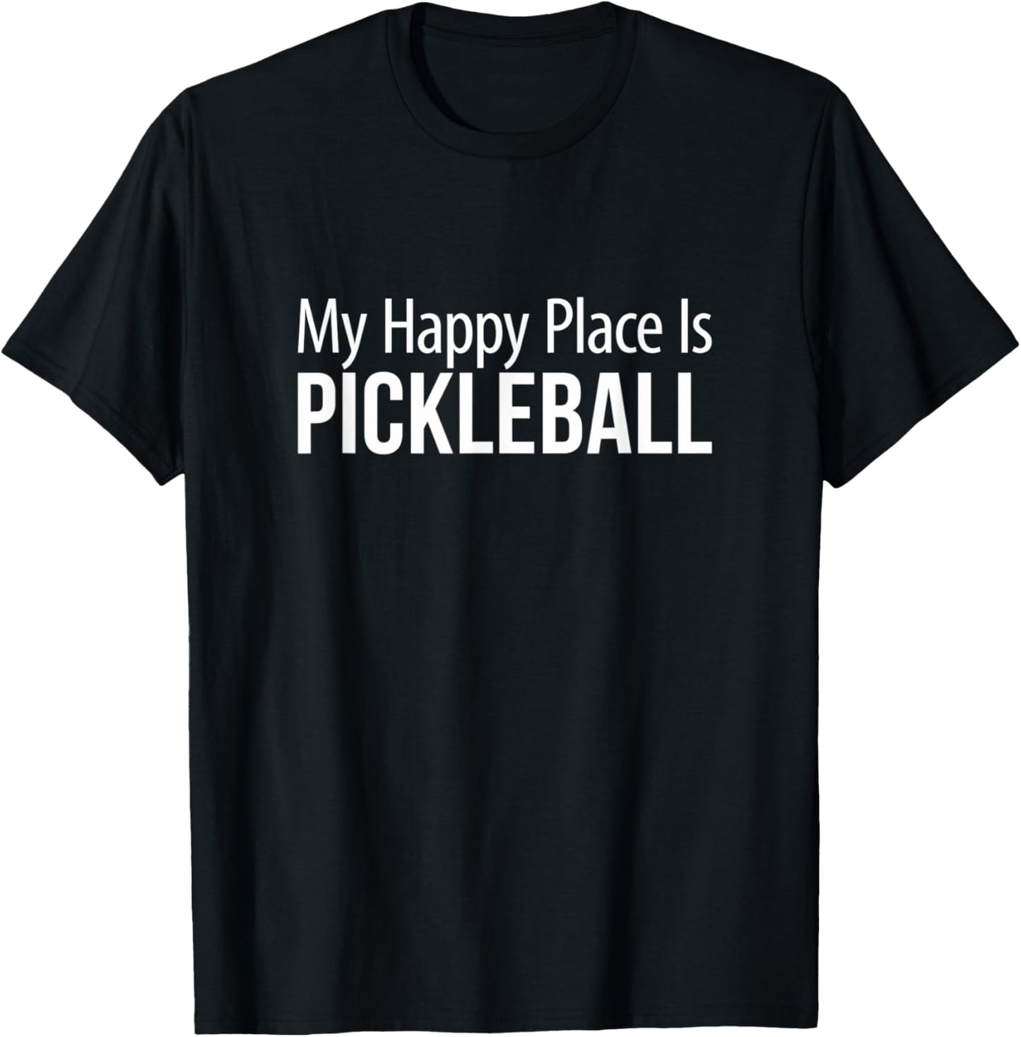 My Happy Place Is Pickleball - Apparel | High Search Volume | Customer Favorite