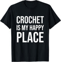 Crochet Is My Happy Place Apparel | Bestseller Style | Top Rated Comfort