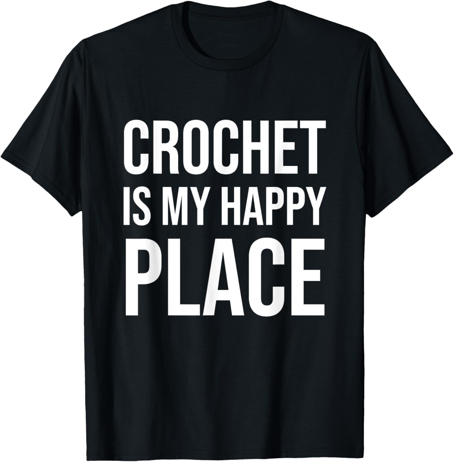 Crochet Is My Happy Place Apparel | Bestseller Style | Top Rated Comfort