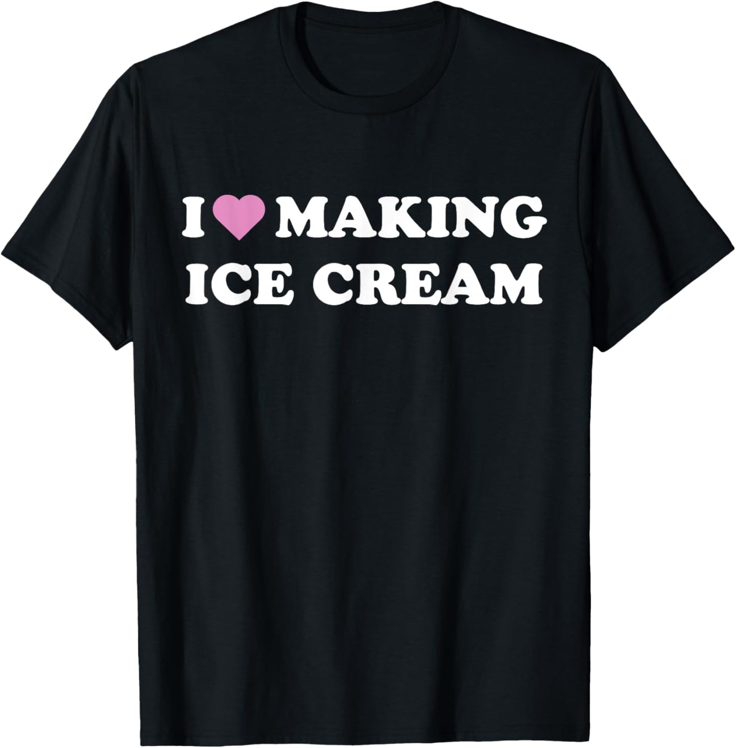 I Love Making Ice Cream I Heart Making Ice Cream Apparel | US Viral Style | Must-Have Style