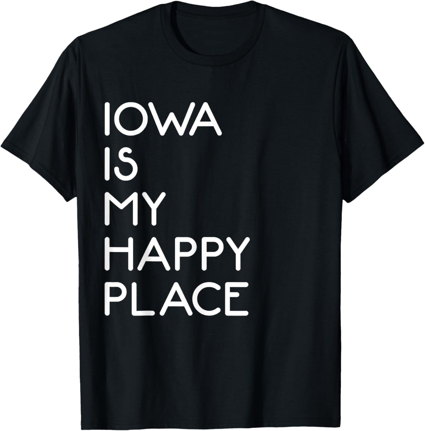 Iowa Is My Happy Place Travel Addict Apparel | Google Shopping Optimized | Daily Wear Essential