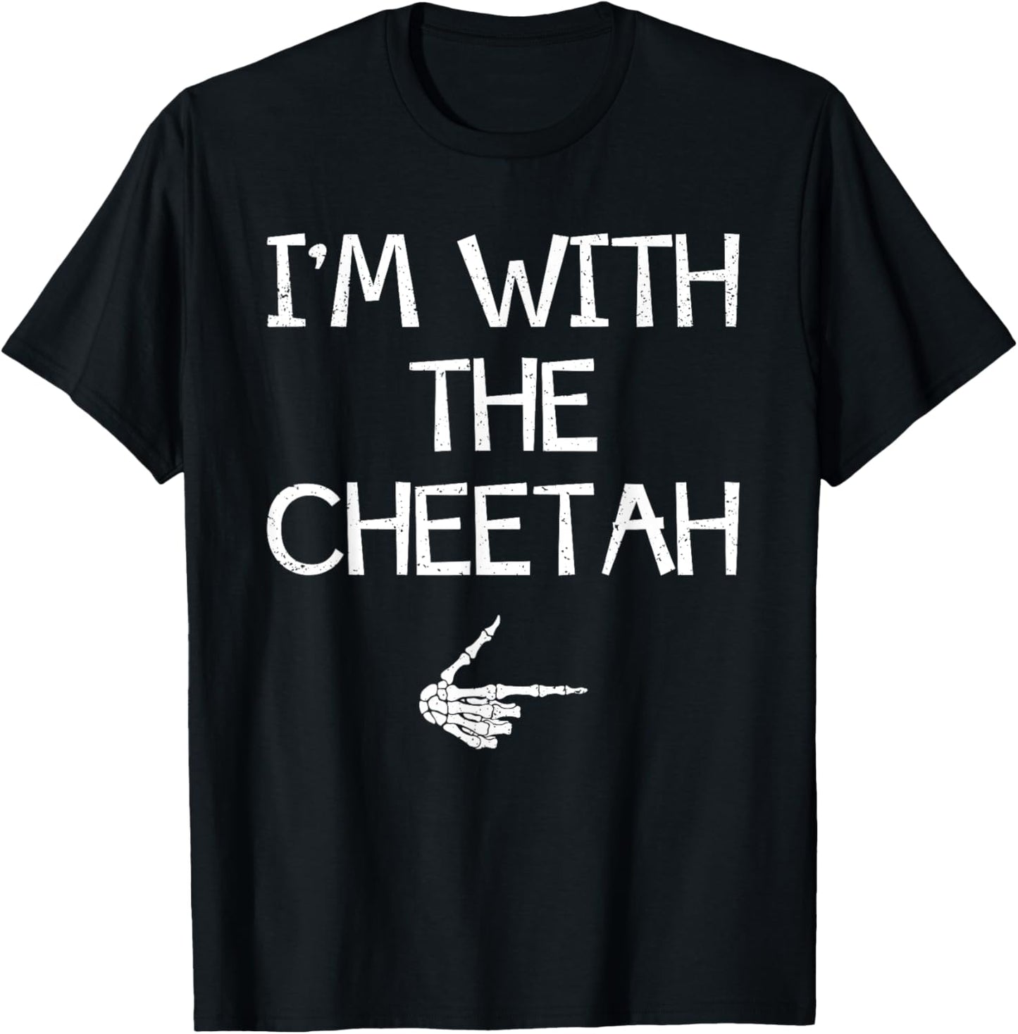 I m With The Cheetah Easy Halloween Costume Couples Matching Apparel High Search Demand Hot Right Now