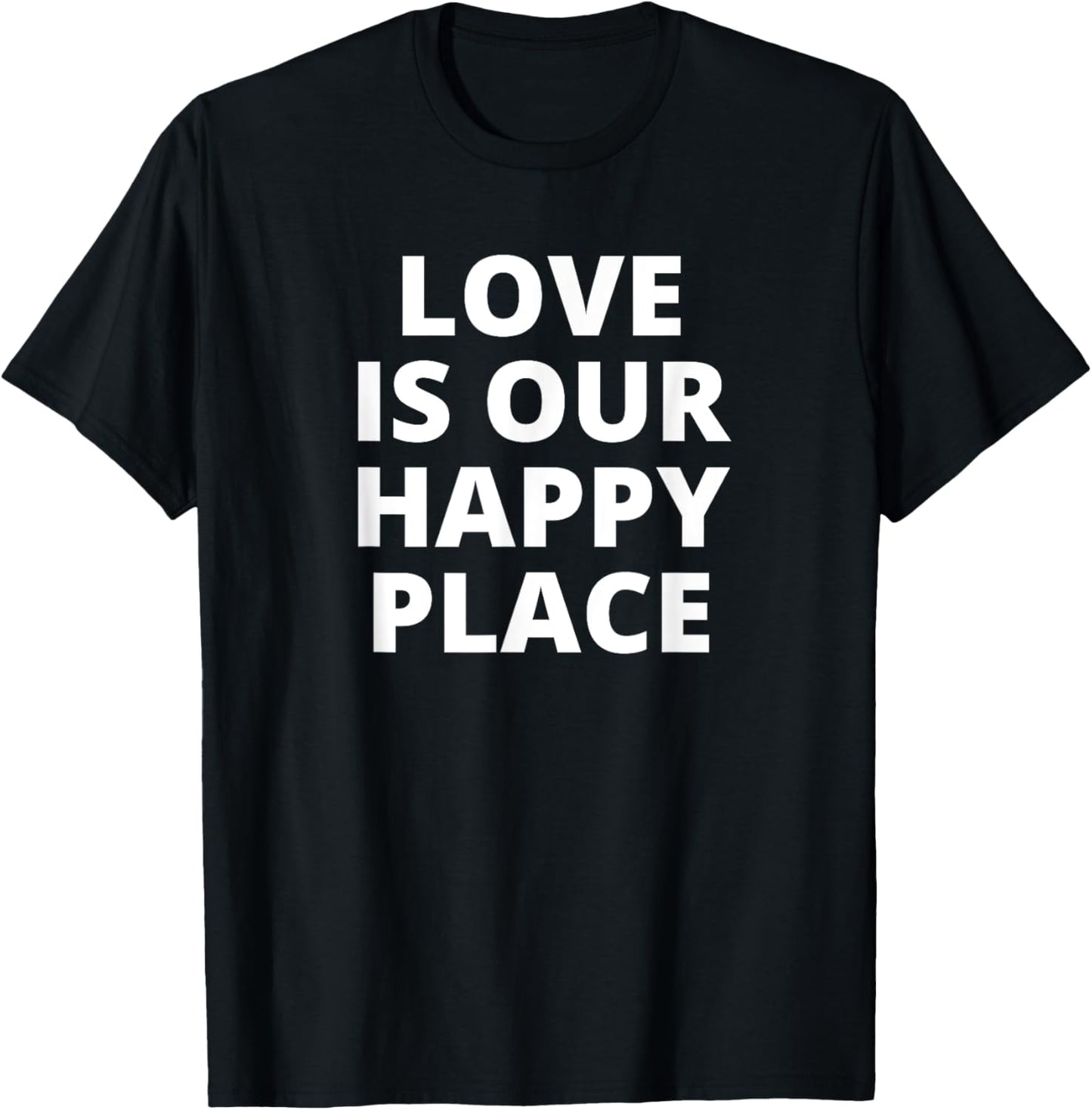 Love Is Our Happy Place Couples His & Her Apparel | High Search Volume | High CTR Boost
