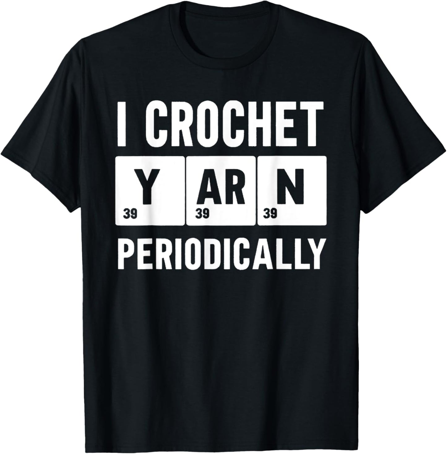 Funny Saying I Crotchet Yarn Periodically Crocheting Love Yarn Supply | High Search Volume | Perfect for Crafters