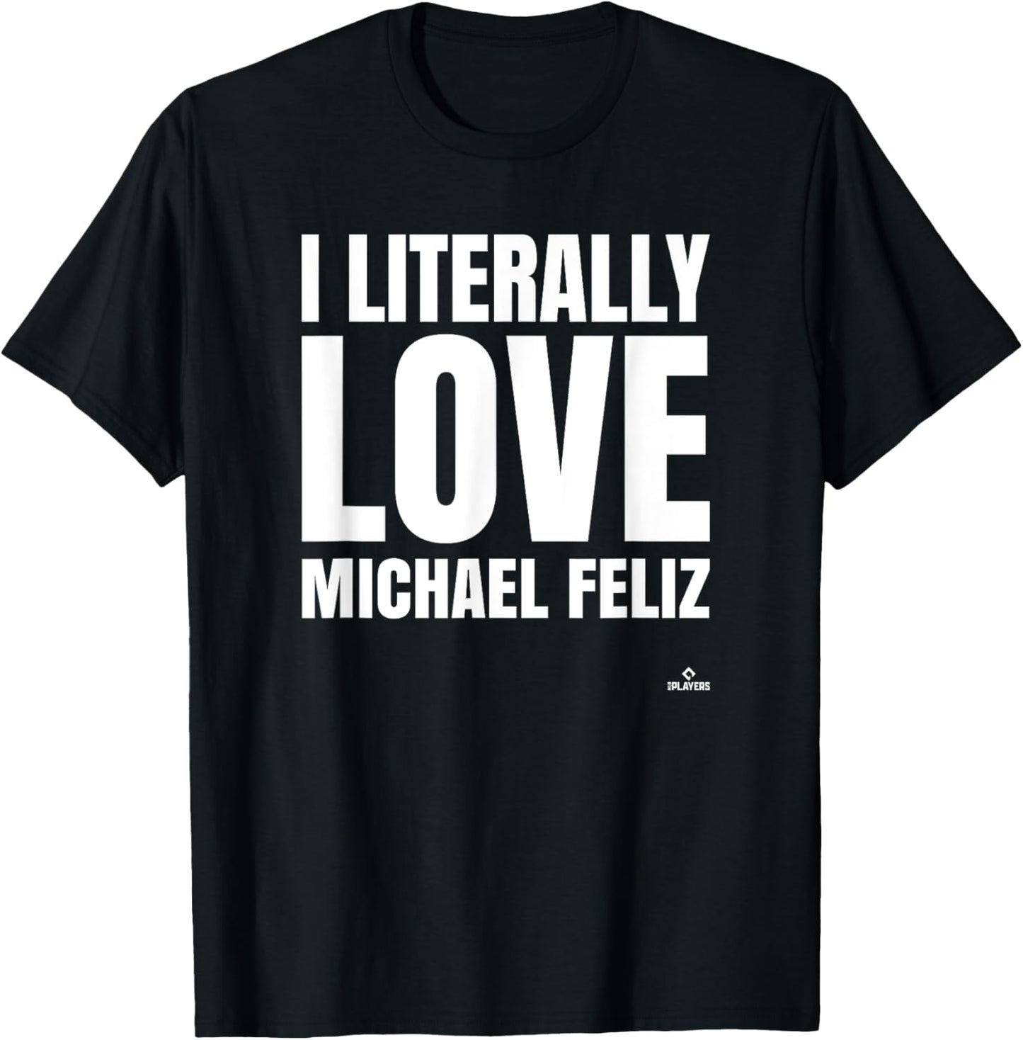 I Literally Love Michael Feliz Prospect Baseball Fan Gear Apparel | Premium Quality