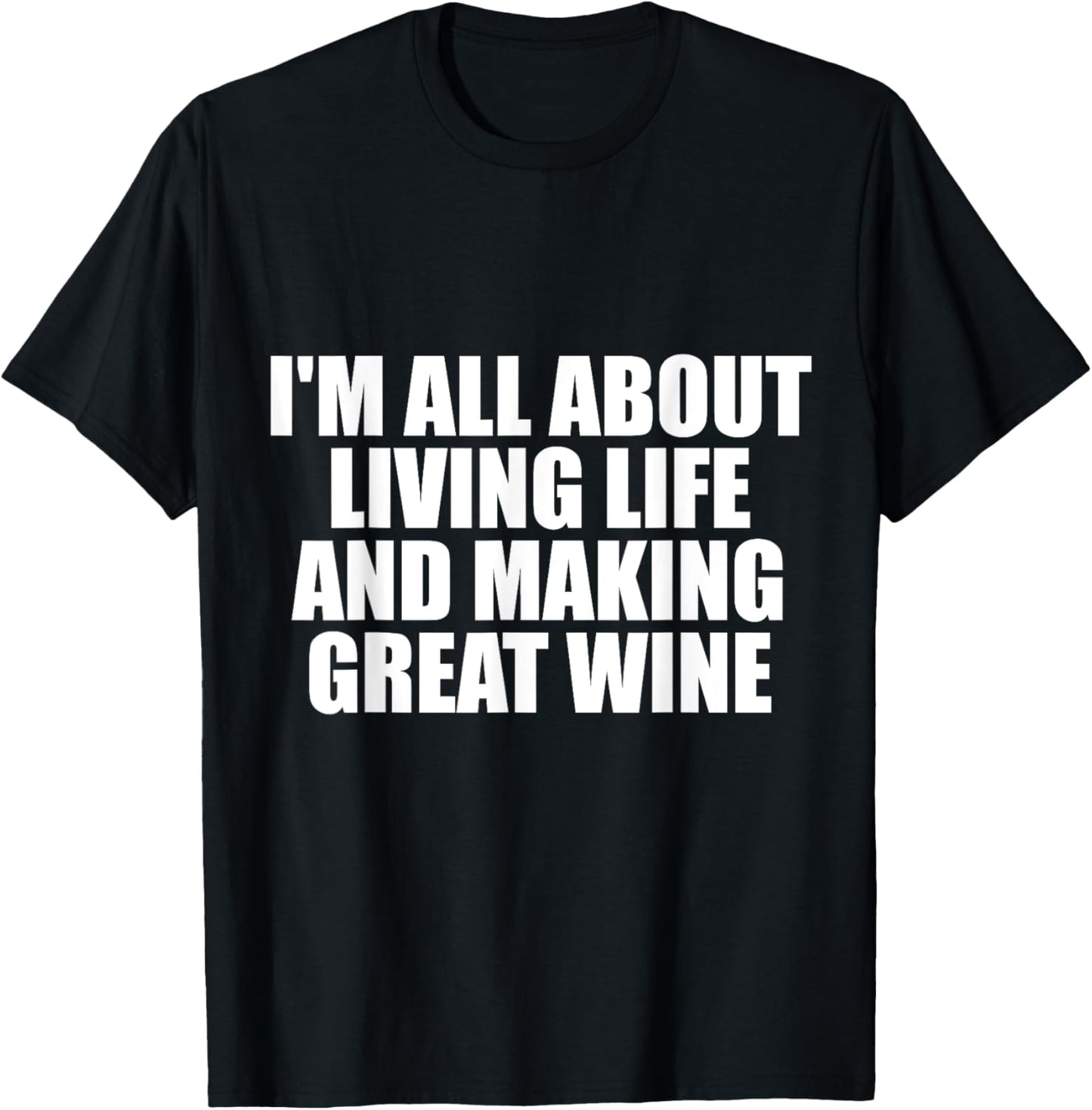 I'm All About Living Life And Making Great Wine Wine Maker Apparel | Best Seller Pick | Aesthetic Fit