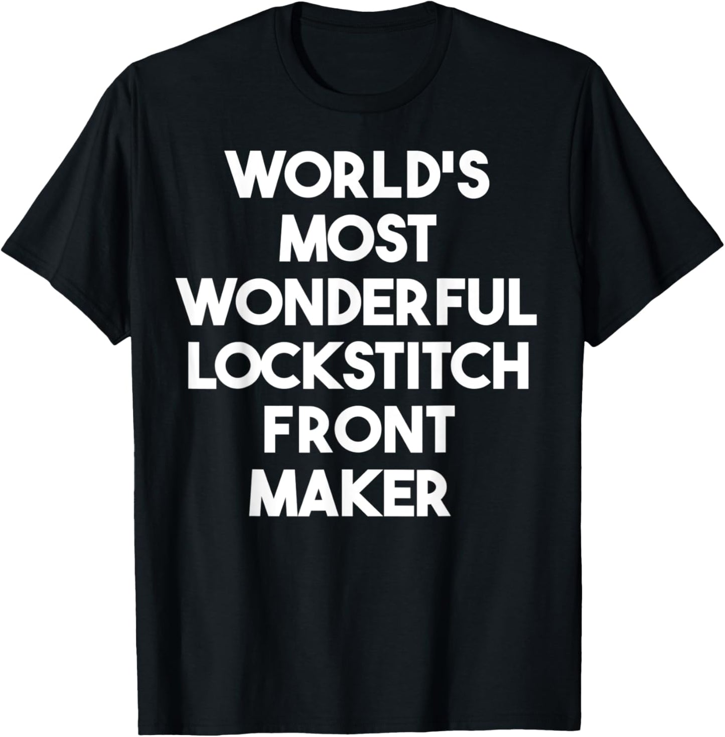 World's Most Wonderful Lockstitch Front Maker Apparel | US Viral Style | Perfect Gift Idea
